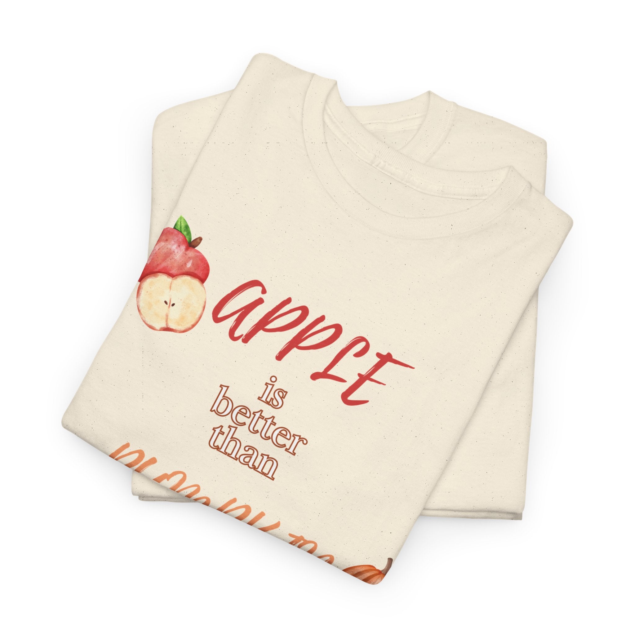 Apple Better Than Pumpkin Tee, Funny Autumn T-Shirt, Casual Halloween Shirt, Fall Holiday Apparel, Gift for Friends