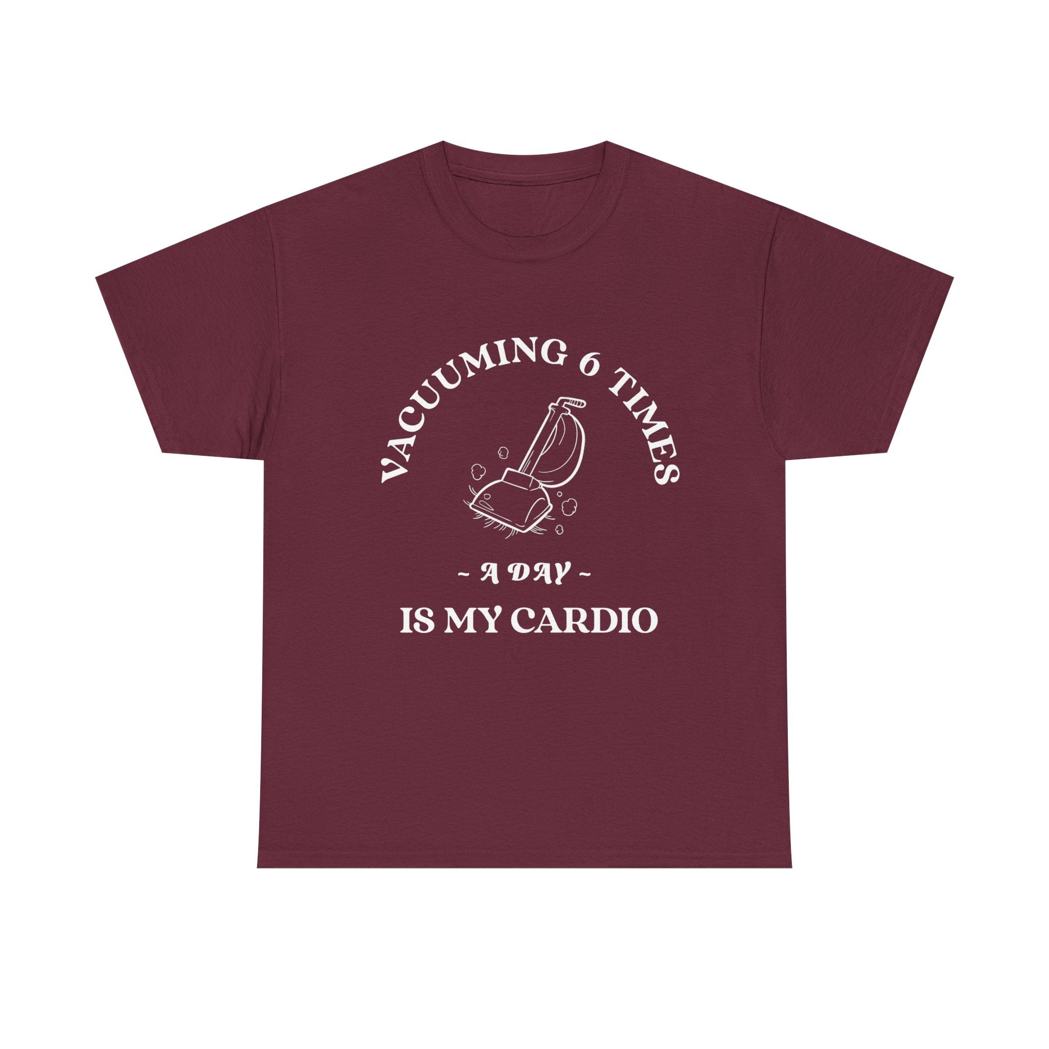 Vacuuming is My Cardio Unisex T-Shirt - Funny Cleaning Motivation Tee, Gift for Housekeepers, Homeowners, Birthday, Everyday Wear
