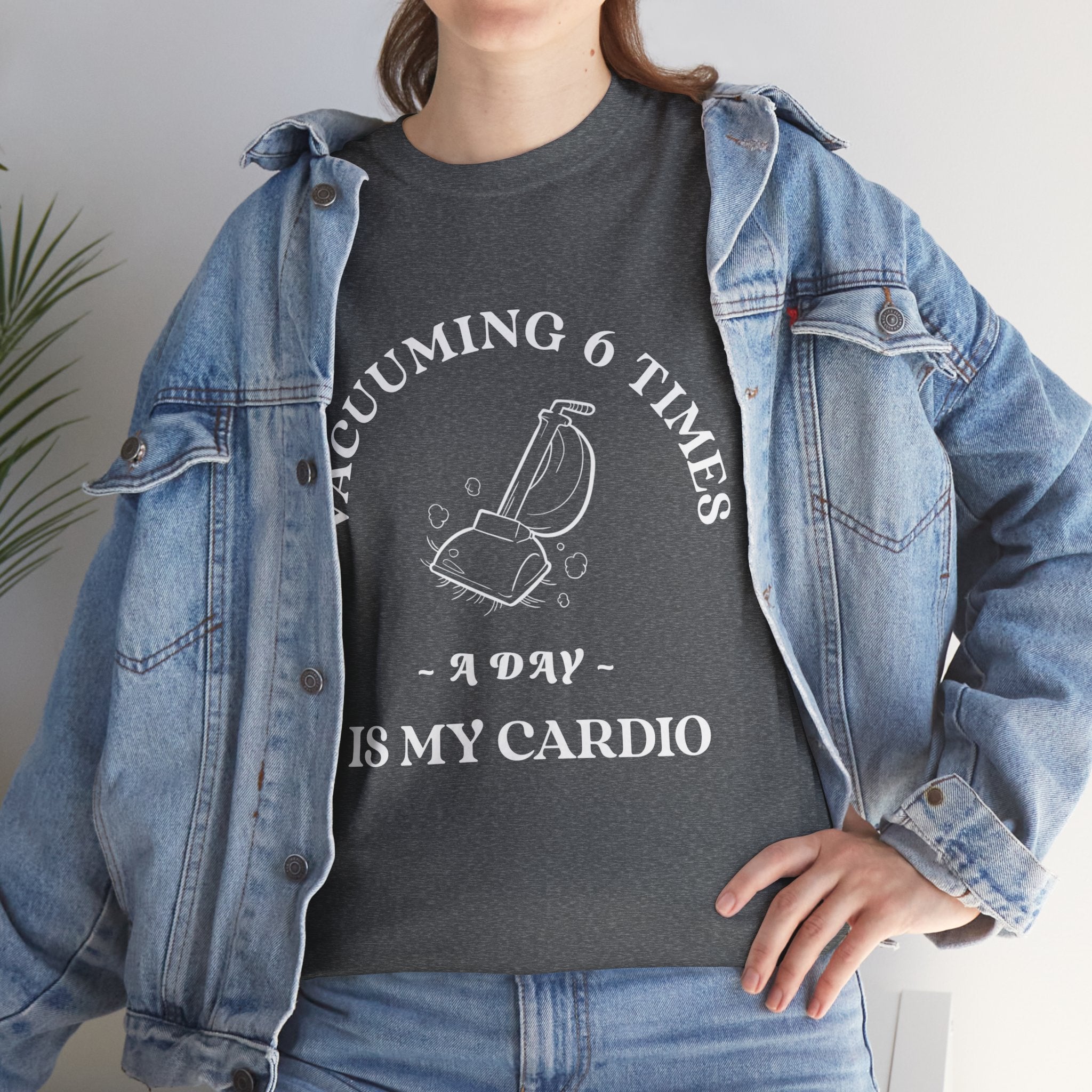 Vacuuming is My Cardio Unisex T-Shirt - Funny Cleaning Motivation Tee, Gift for Housekeepers, Homeowners, Birthday, Everyday Wear