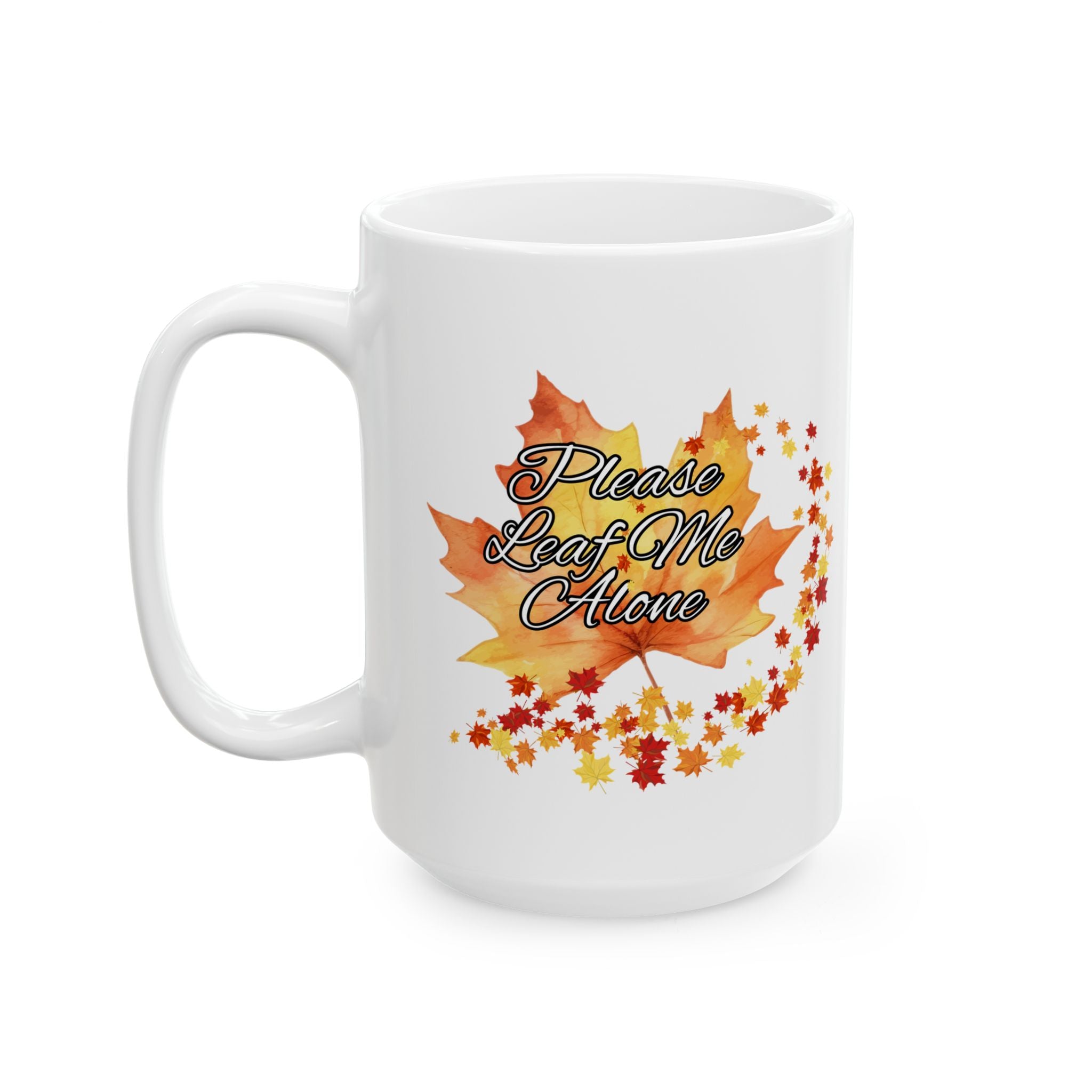 Please Leaf Me Alone Ceramic Mug | Fall Coffee Cup | Seasonal Gift | Cozy Home Decor | Coffee Lover's Essential | Thanksgiving Decor | 11oz, 15oz