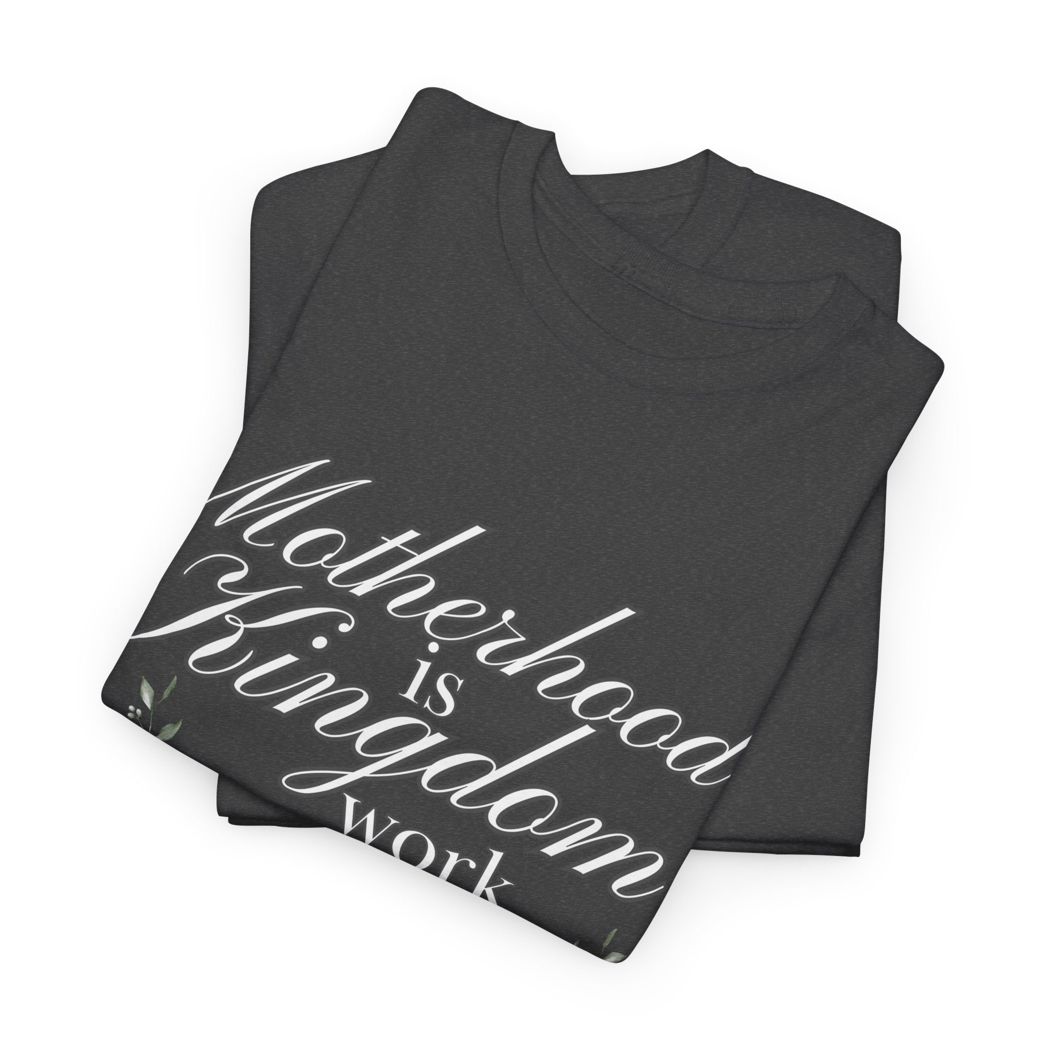 Motherhood is Kingdom Work Unisex Tee - Celebrate Motherhood, Gift for Moms, Cute Floral Design, Relaxed Fit, Everyday Wear