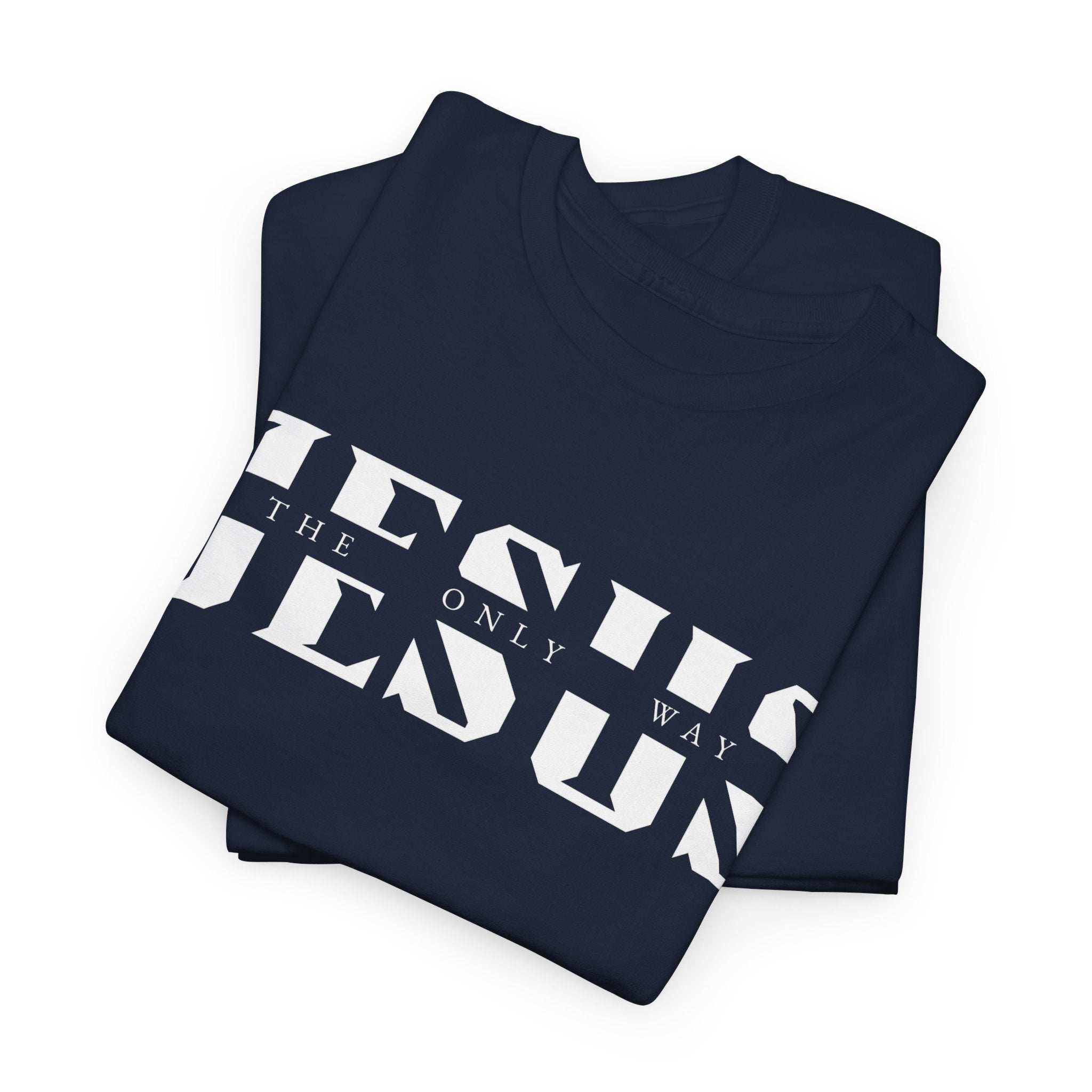 Faith-Inspired Unisex Tee - 'Jesus: The Only Way'