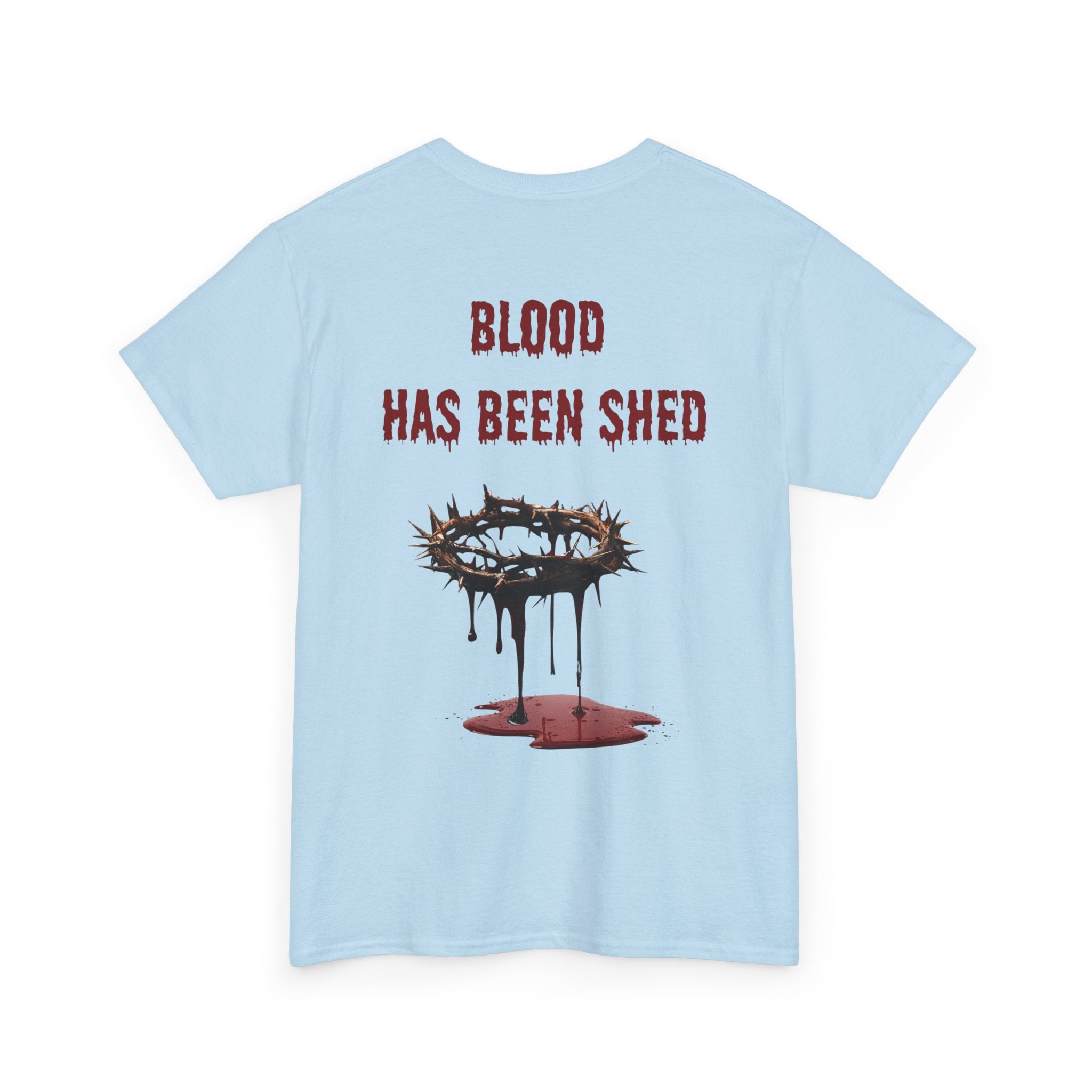 Blood Has Been Shed Design on Back T Shirt