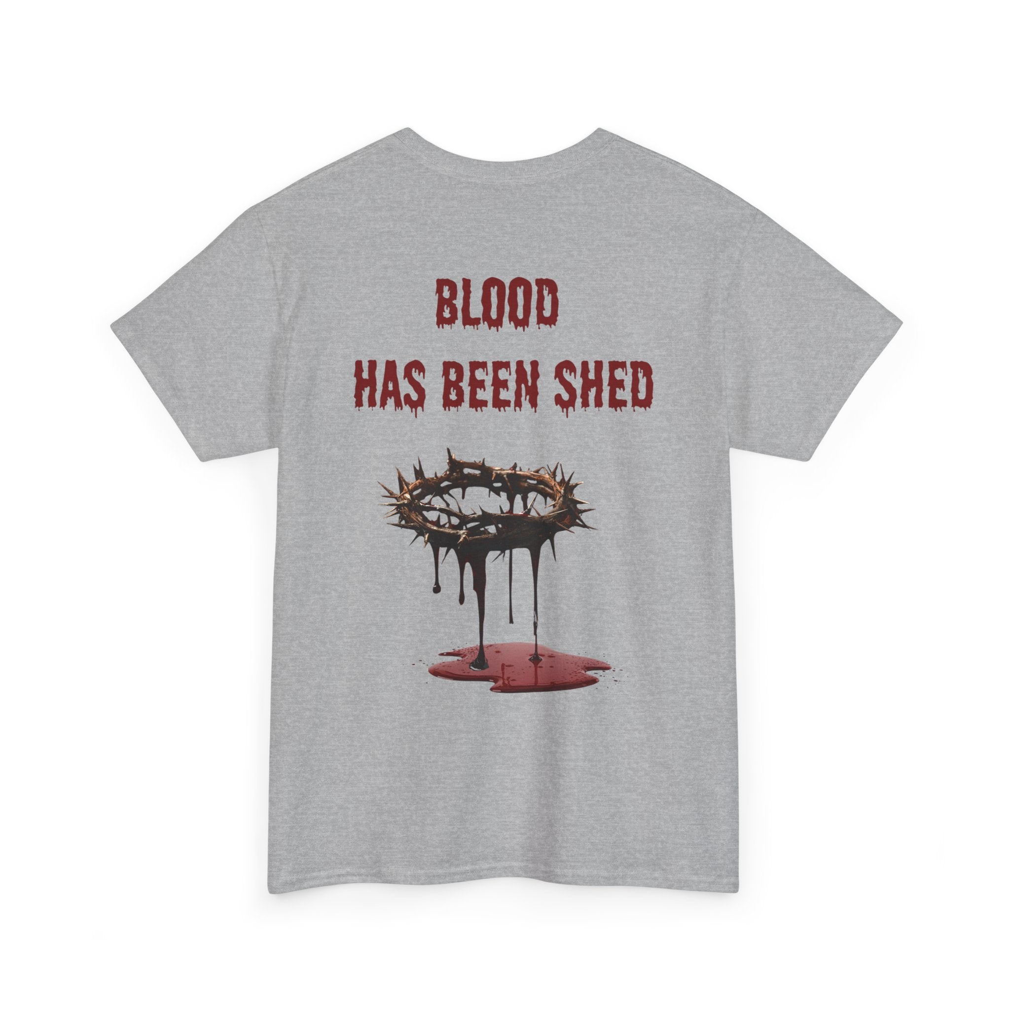 Blood Has Been Shed Design on Back T Shirt