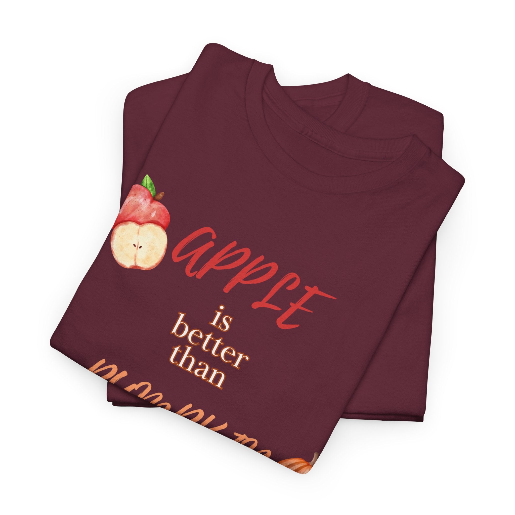 Apple Better Than Pumpkin Tee, Funny Autumn T-Shirt, Casual Halloween Shirt, Fall Holiday Apparel, Gift for Friends