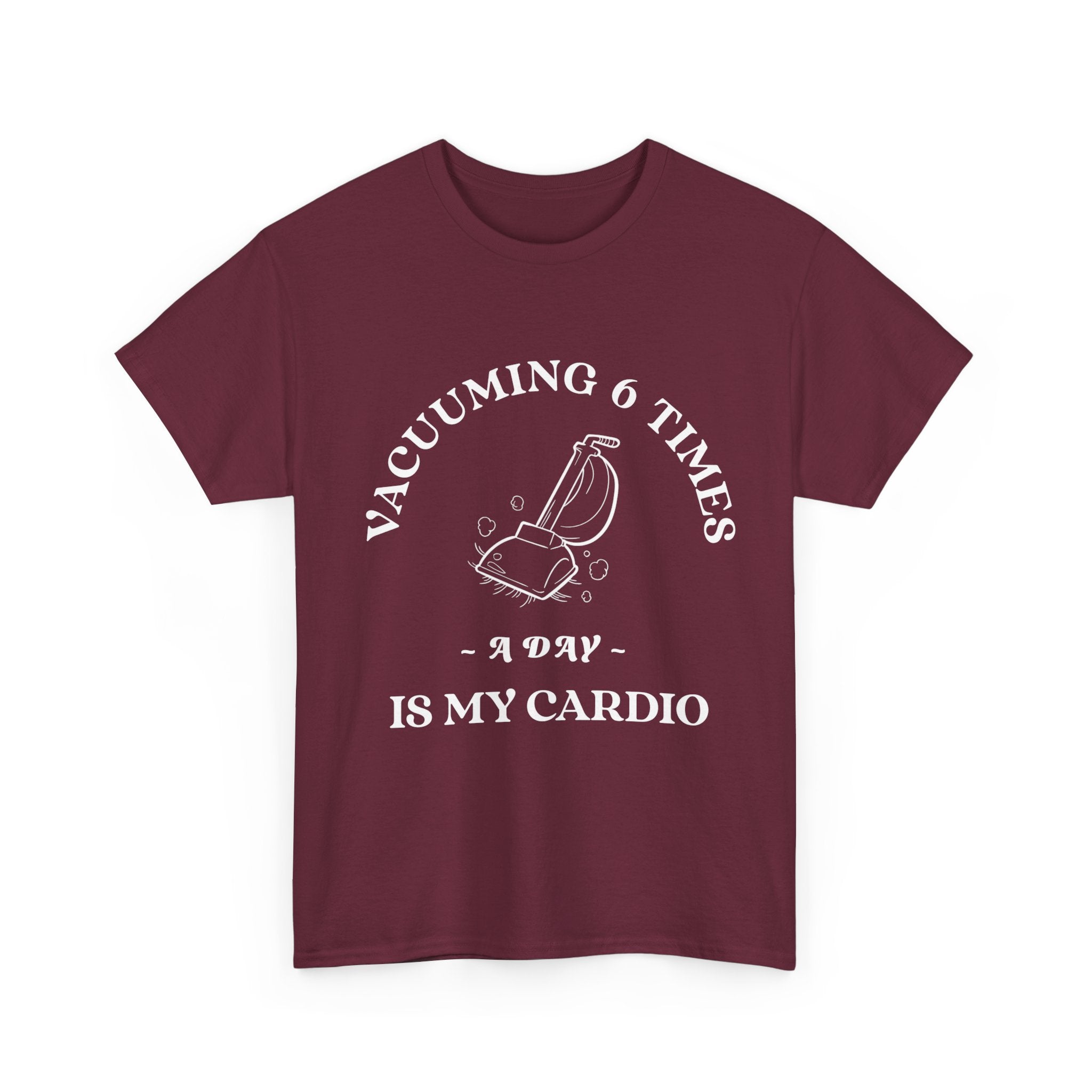 Vacuuming is My Cardio Unisex T-Shirt - Funny Cleaning Motivation Tee, Gift for Housekeepers, Homeowners, Birthday, Everyday Wear