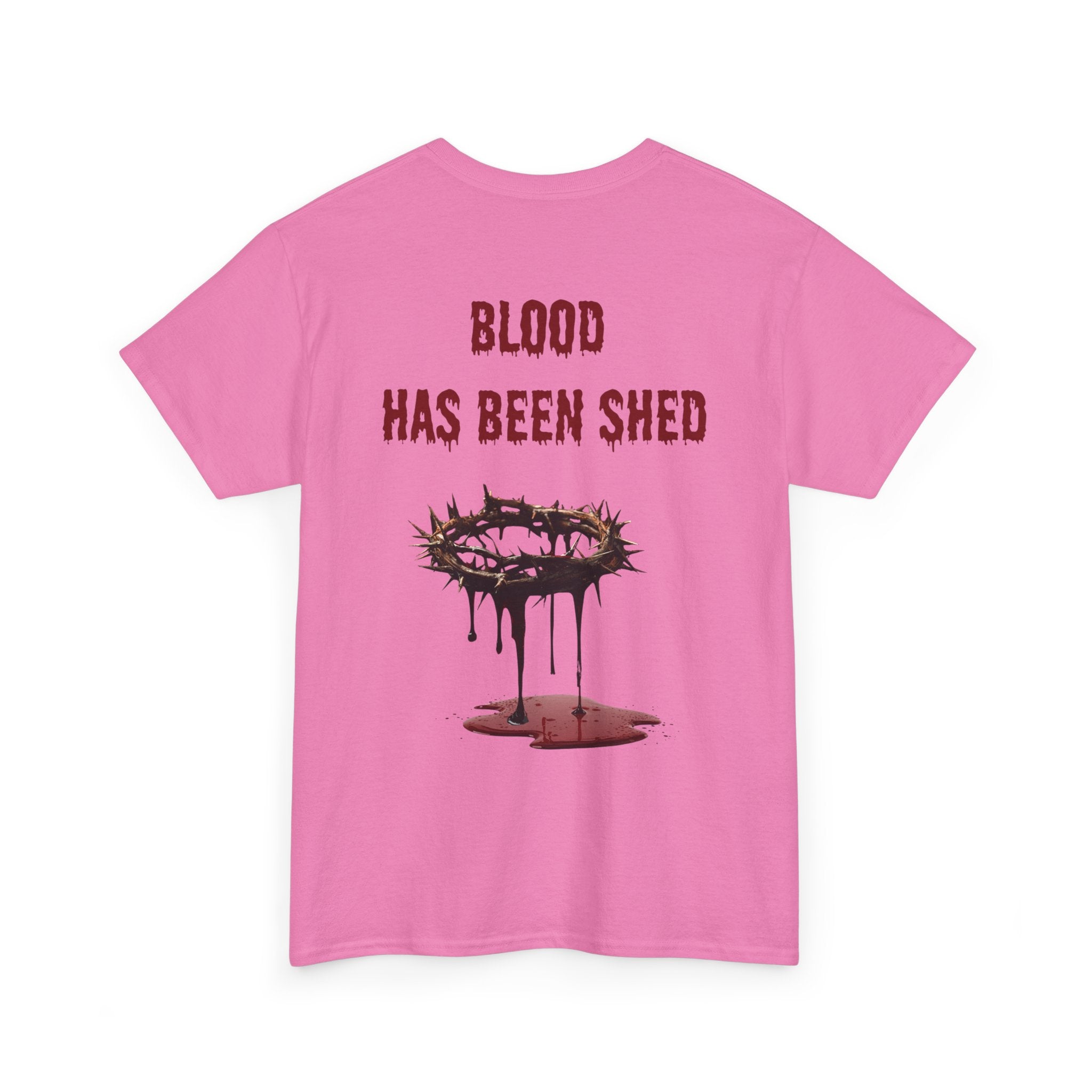 Blood Has Been Shed Design on Back T Shirt