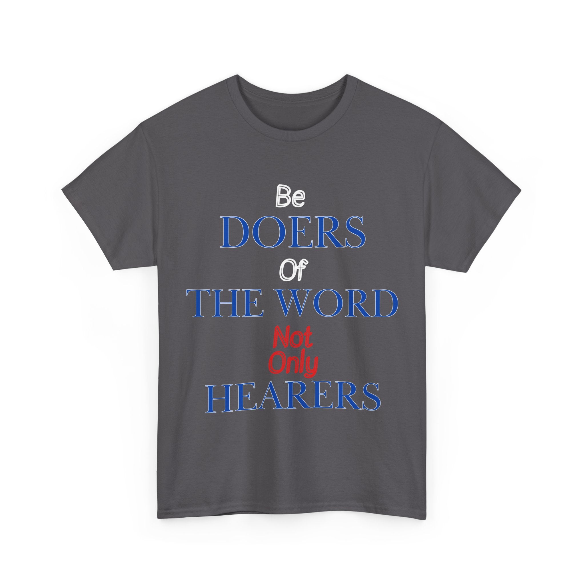 Be Doers of the Word Unisex Tee