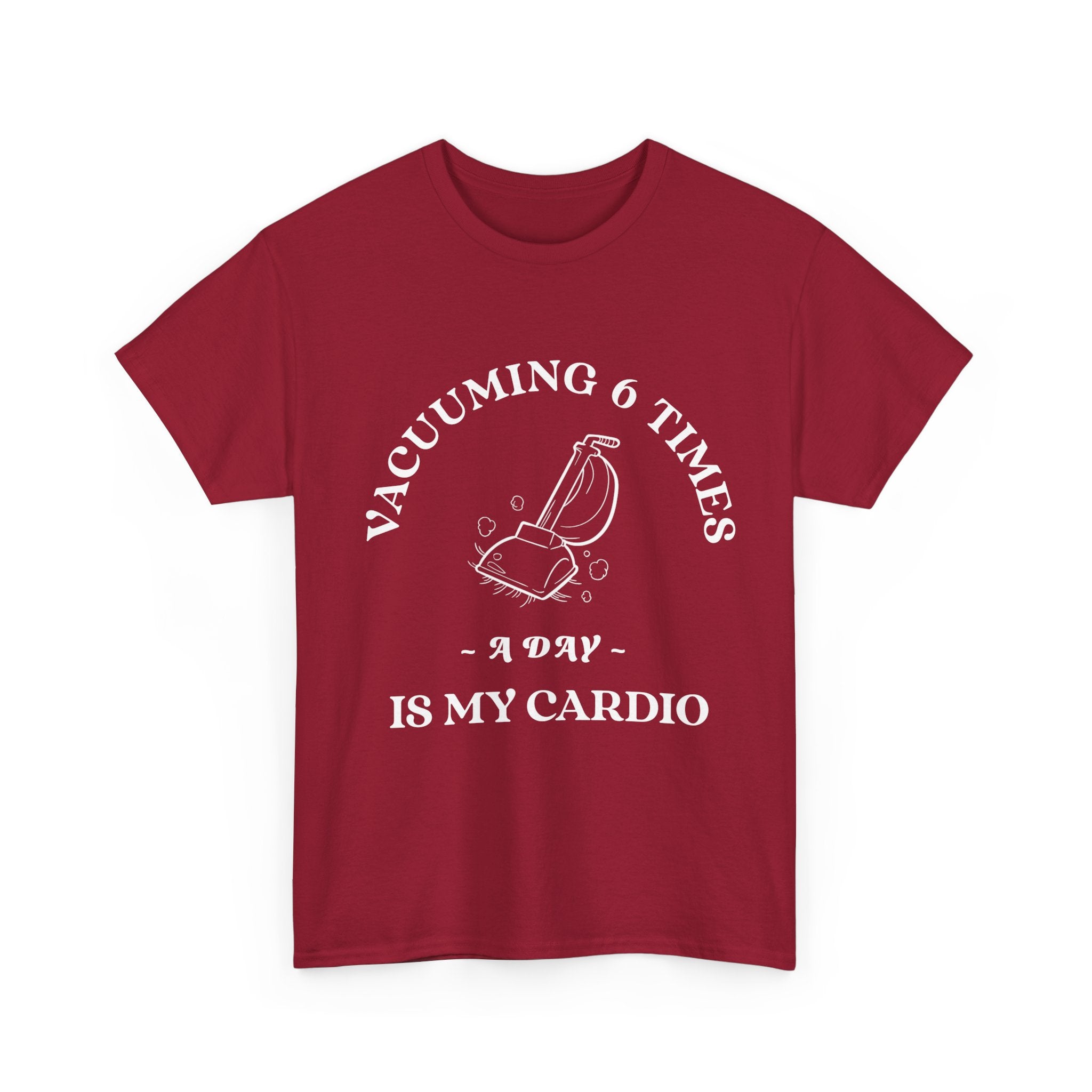 Vacuuming is My Cardio Unisex T-Shirt - Funny Cleaning Motivation Tee, Gift for Housekeepers, Homeowners, Birthday, Everyday Wear