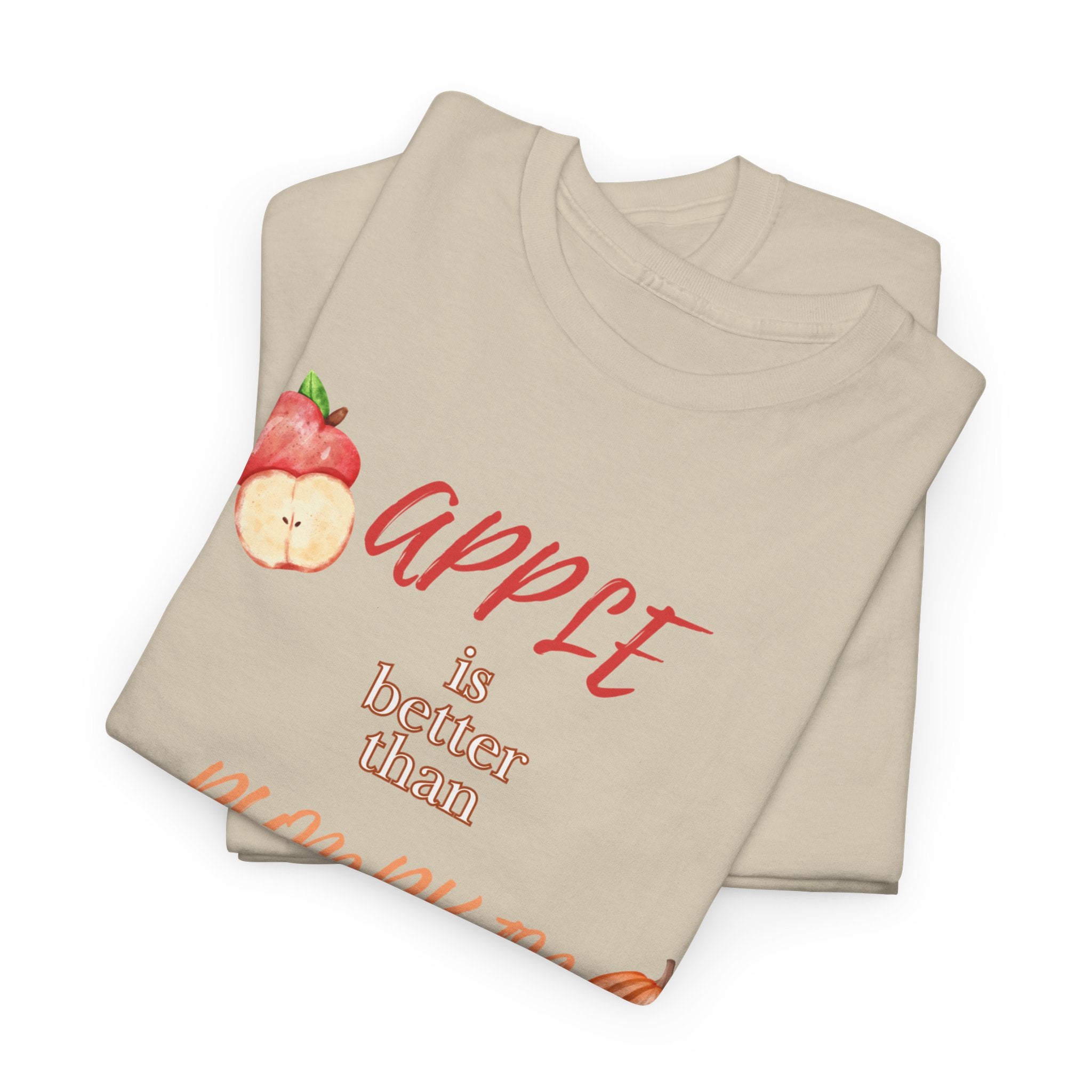 Apple Better Than Pumpkin Tee, Funny Autumn T-Shirt, Casual Halloween Shirt, Fall Holiday Apparel, Gift for Friends