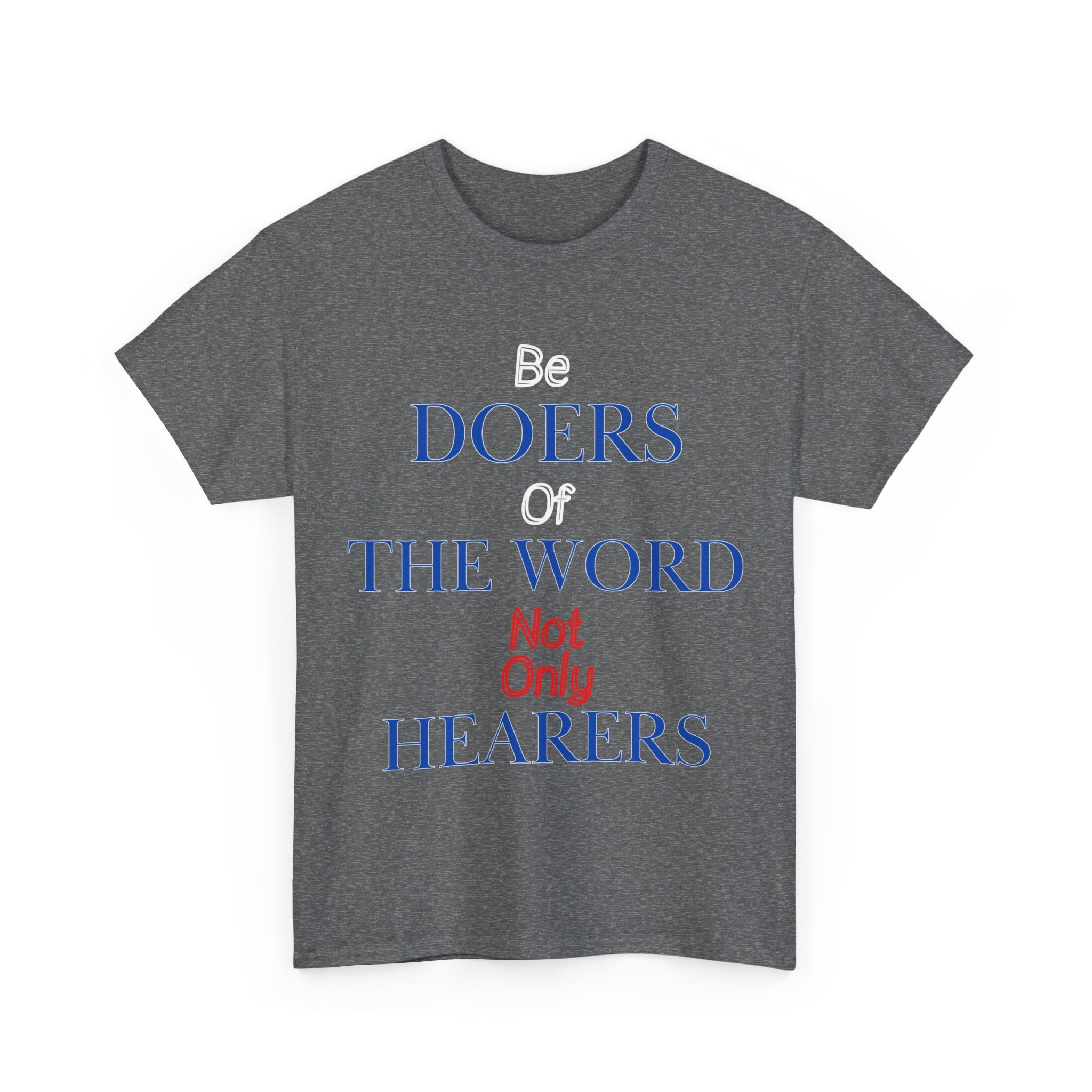 Be Doers of the Word Unisex Tee