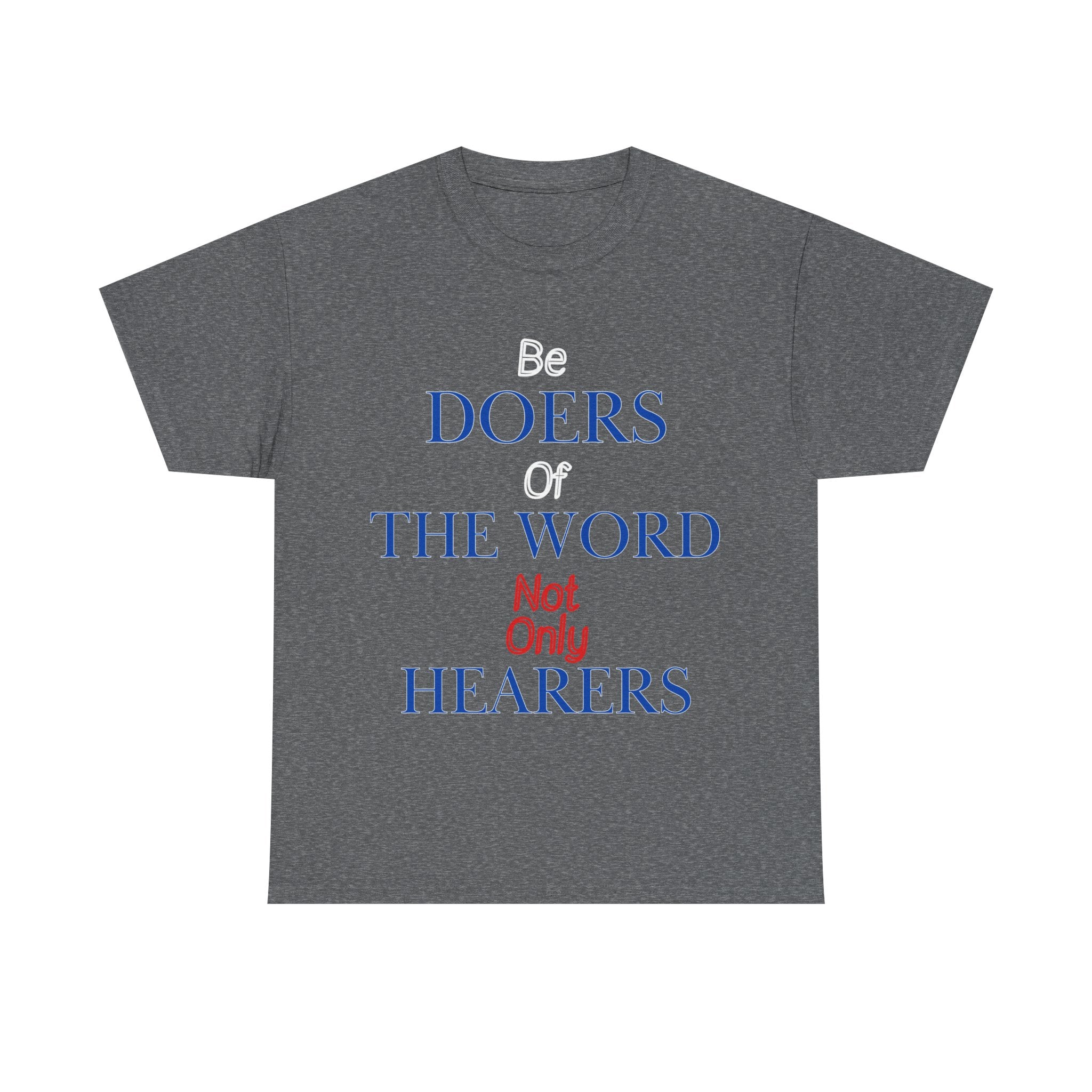 Be Doers of the Word Unisex Tee