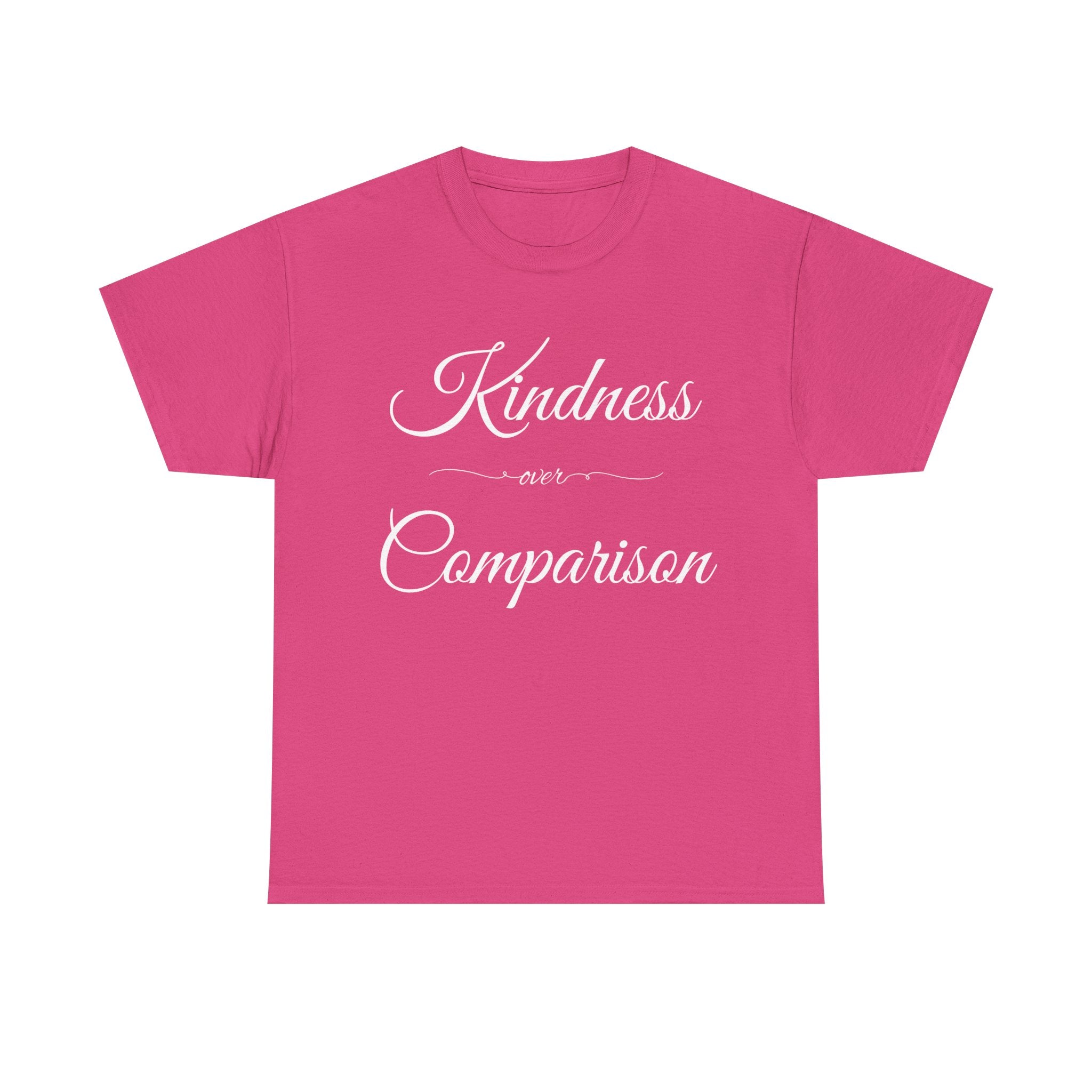 Kindness Over Comparison T Shirt