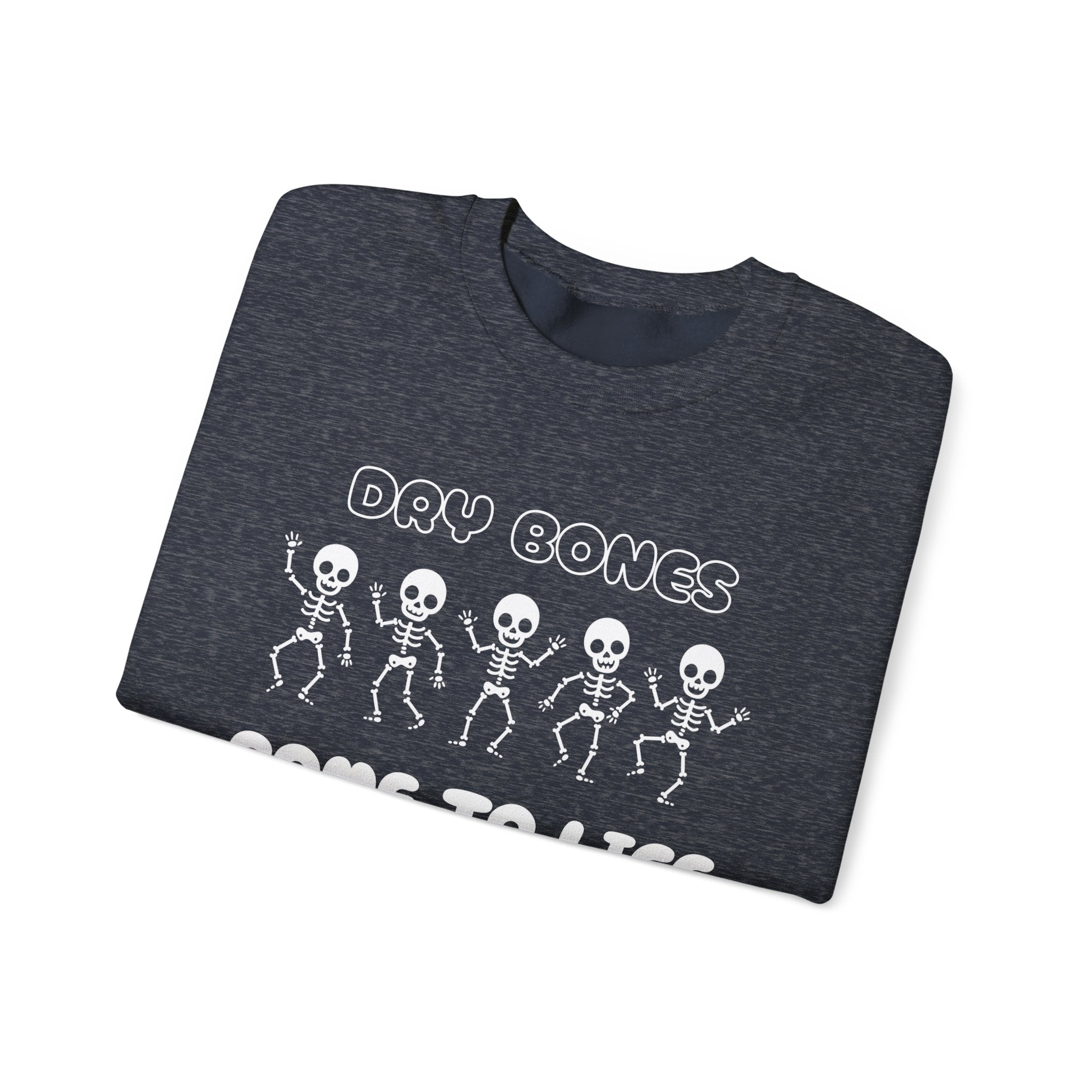 Dry Bones Come To Life Crewneck Sweatshirt - Perfect for Halloween, Cozy Nights, Unisex Gift, Seasonal Style, Fall Fashion, Spooky Season