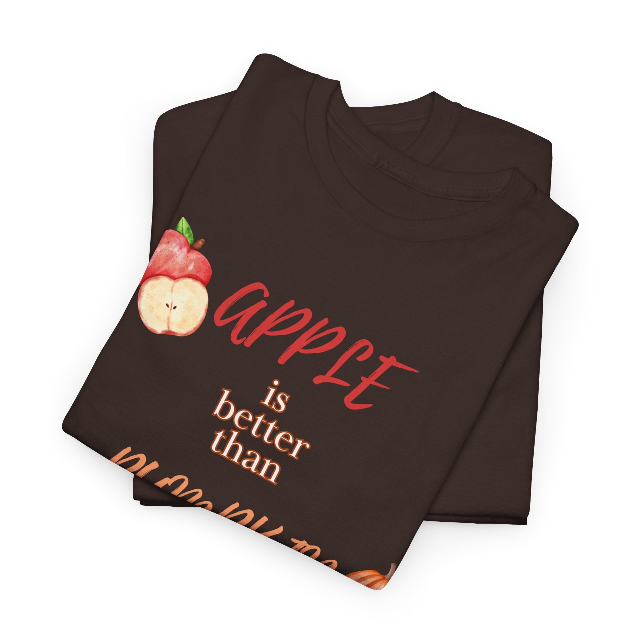 Apple Better Than Pumpkin Tee, Funny Autumn T-Shirt, Casual Halloween Shirt, Fall Holiday Apparel, Gift for Friends