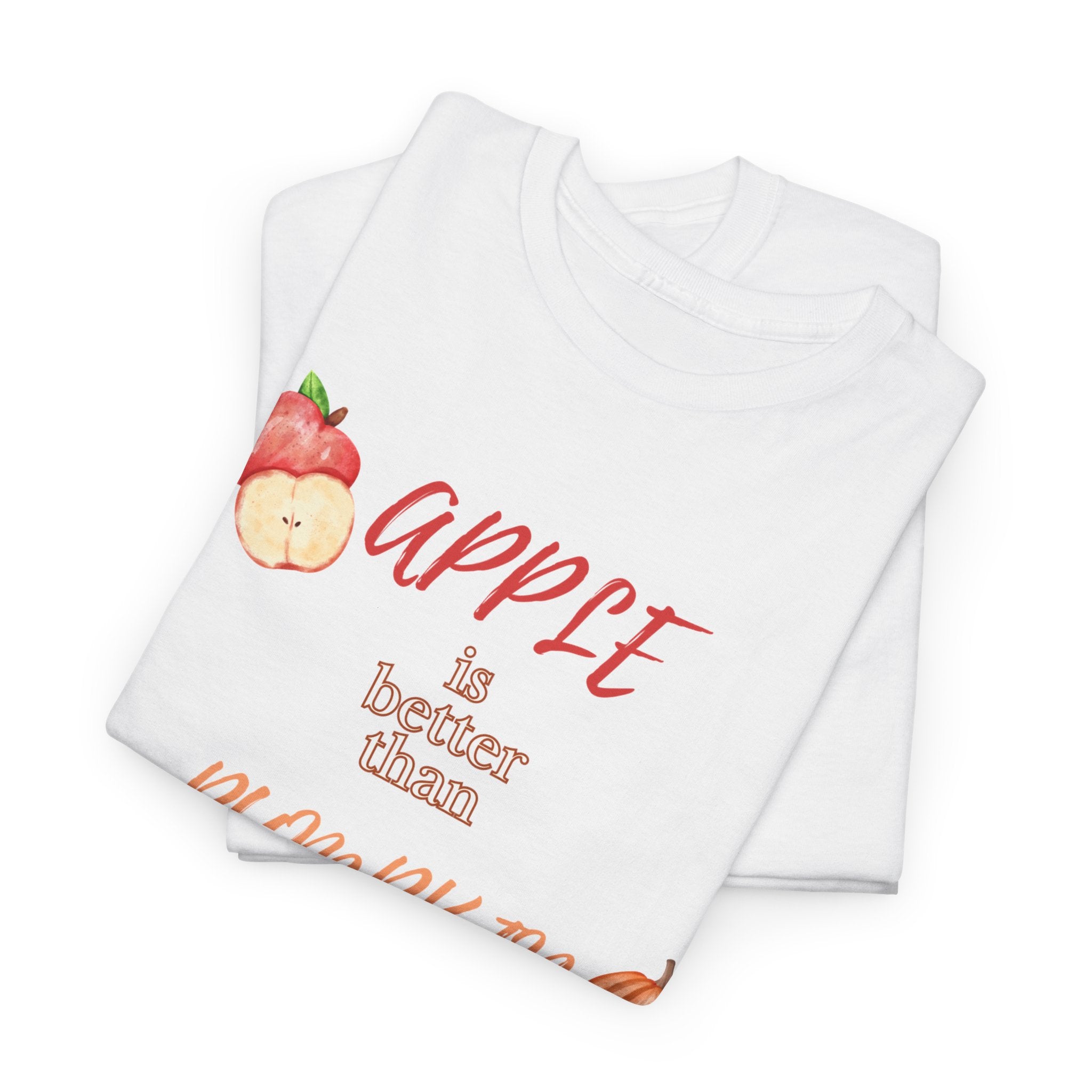 Apple Better Than Pumpkin Tee, Funny Autumn T-Shirt, Casual Halloween Shirt, Fall Holiday Apparel, Gift for Friends