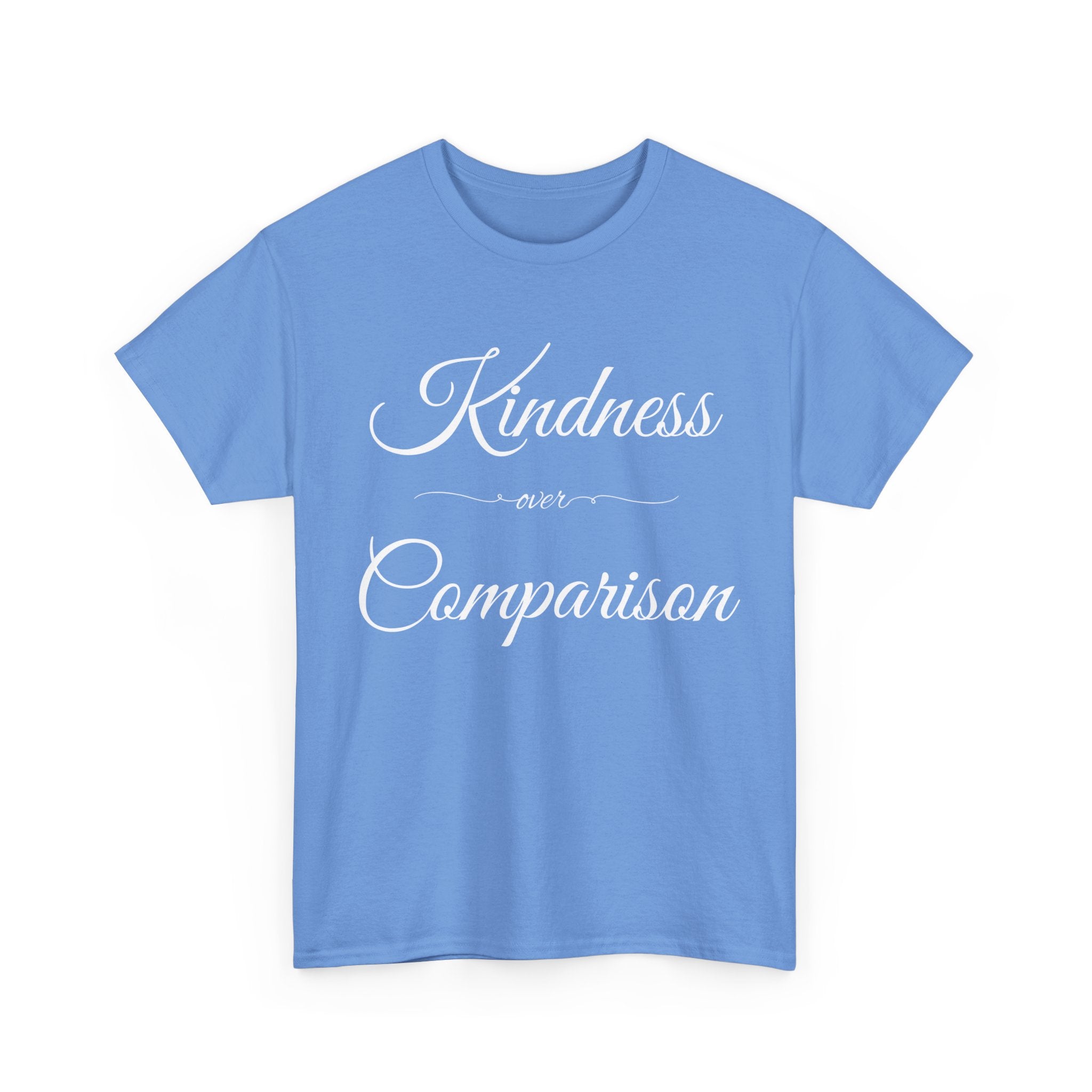 Kindness Over Comparison T Shirt