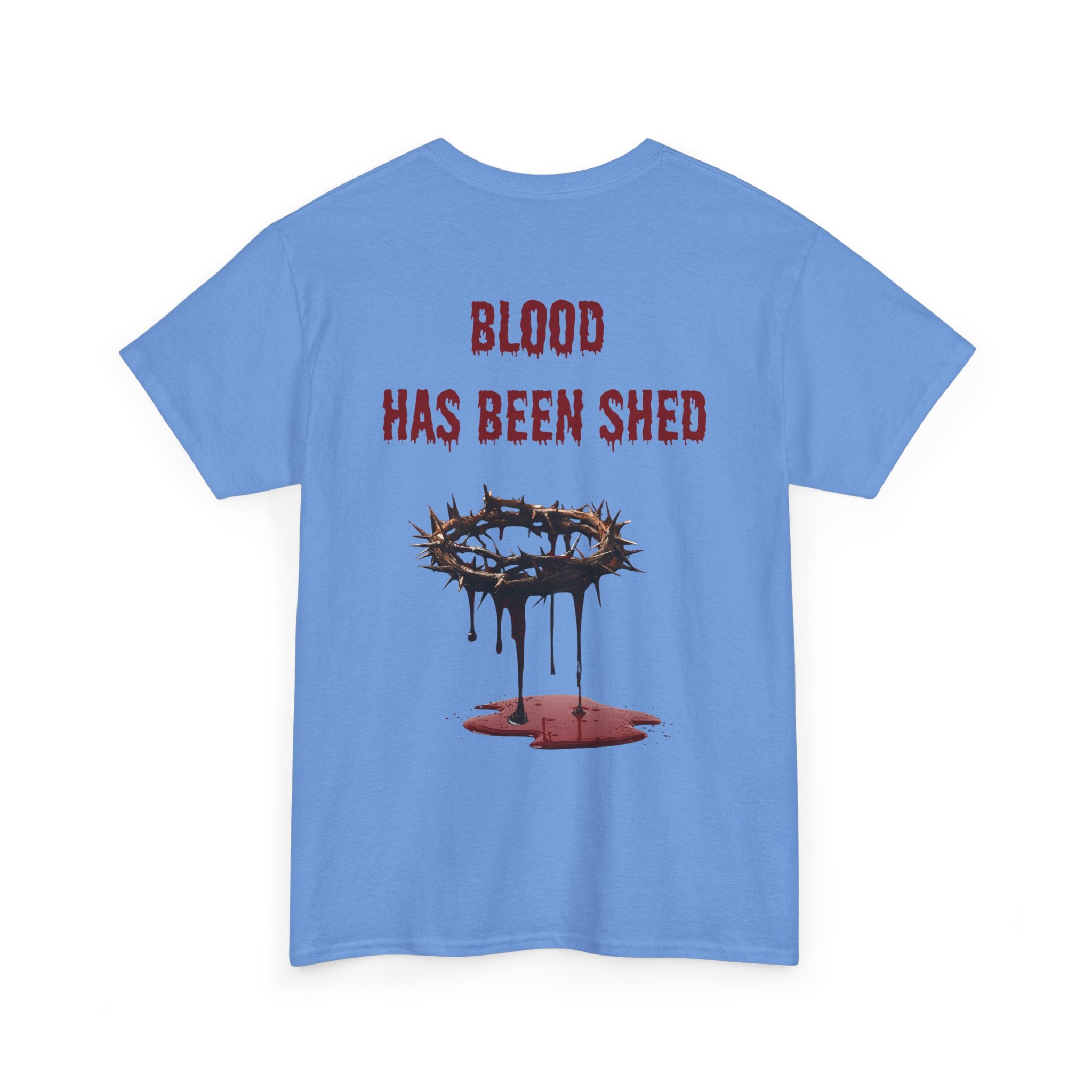 Blood Has Been Shed Design on Back T Shirt