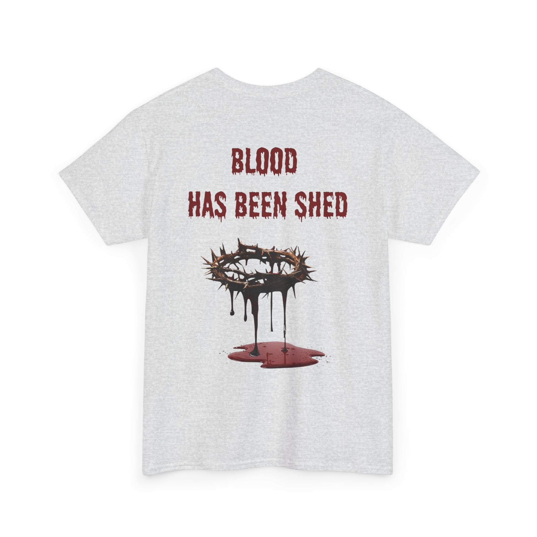 Blood Has Been Shed Design on Back T Shirt