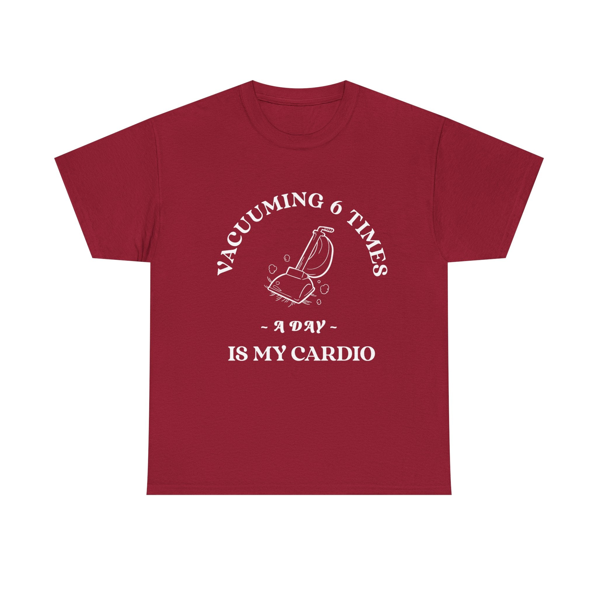 Vacuuming is My Cardio Unisex T-Shirt - Funny Cleaning Motivation Tee, Gift for Housekeepers, Homeowners, Birthday, Everyday Wear