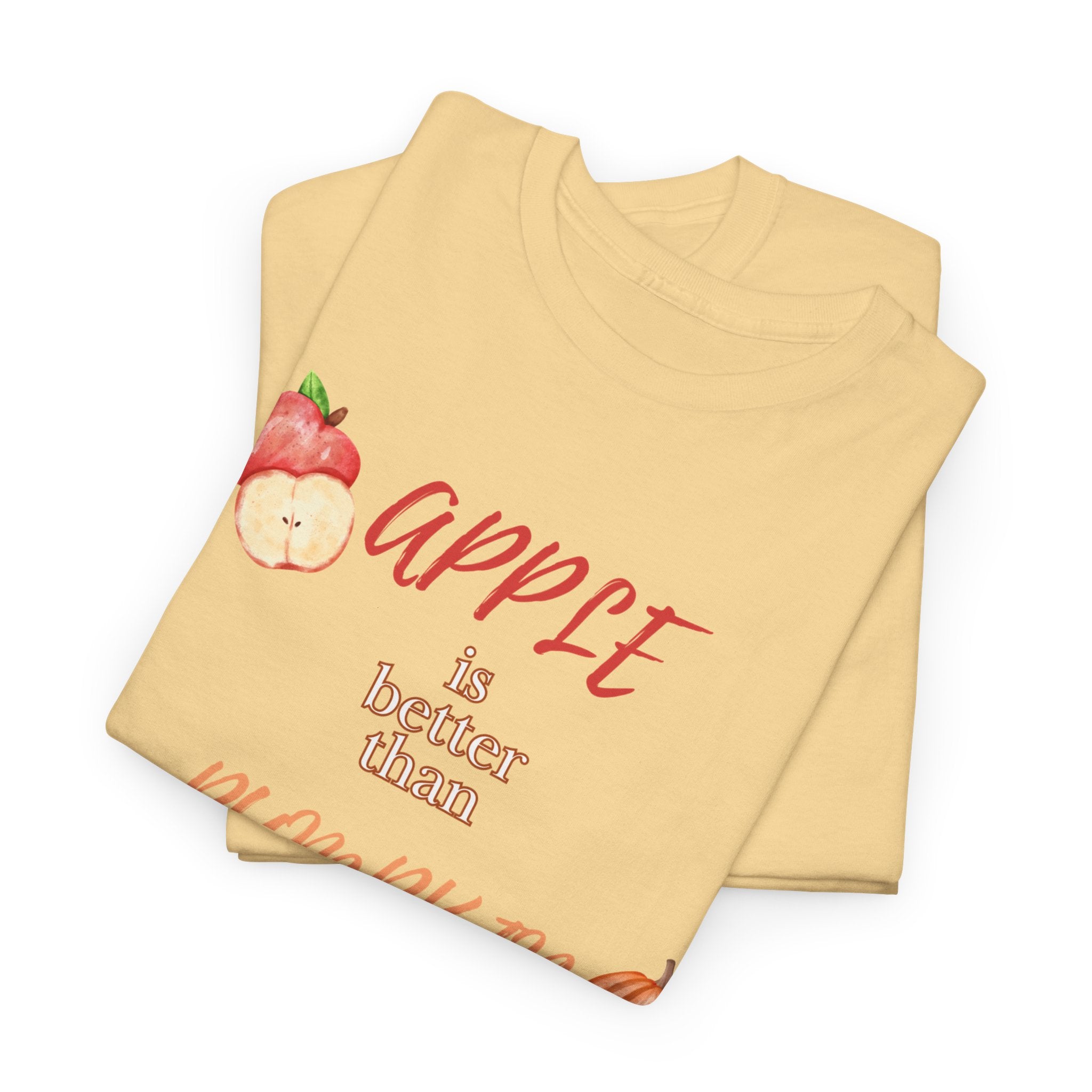 Apple Better Than Pumpkin Tee, Funny Autumn T-Shirt, Casual Halloween Shirt, Fall Holiday Apparel, Gift for Friends