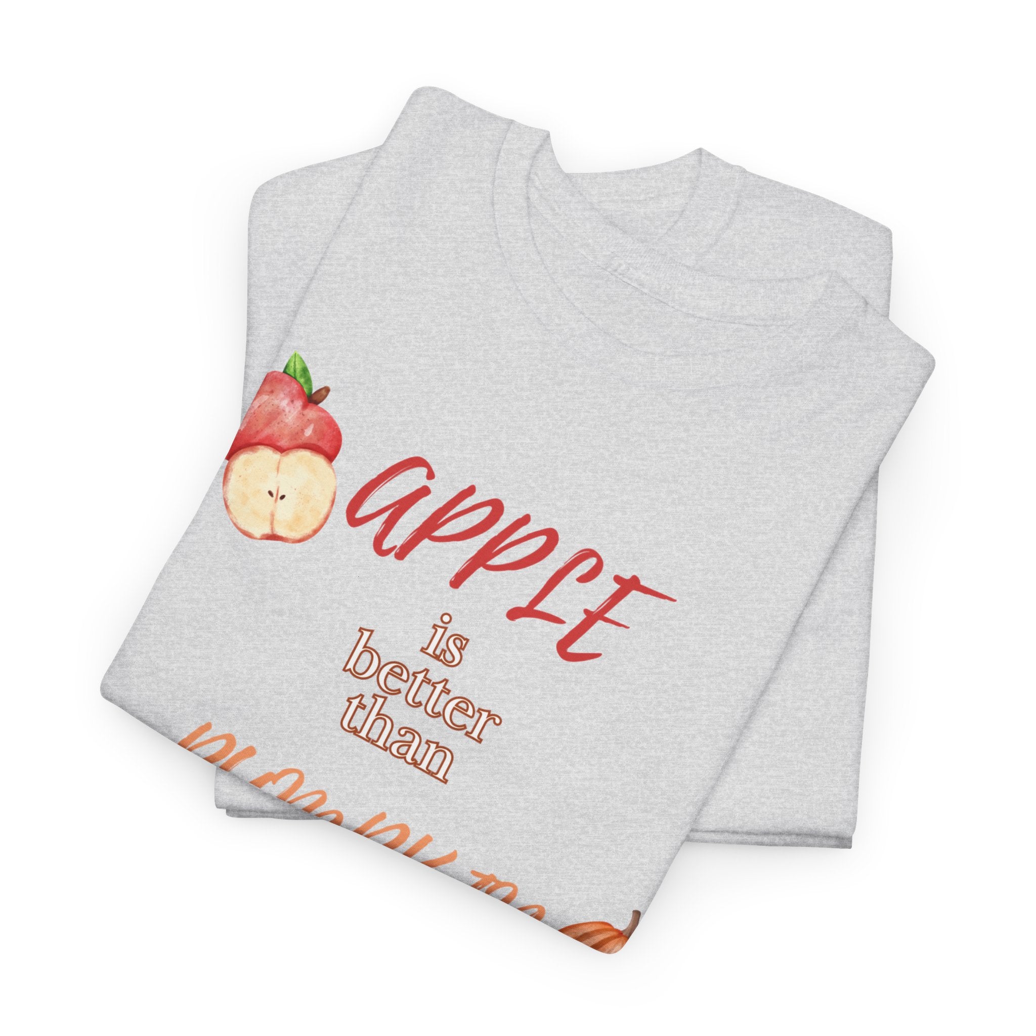 Apple Better Than Pumpkin Tee, Funny Autumn T-Shirt, Casual Halloween Shirt, Fall Holiday Apparel, Gift for Friends