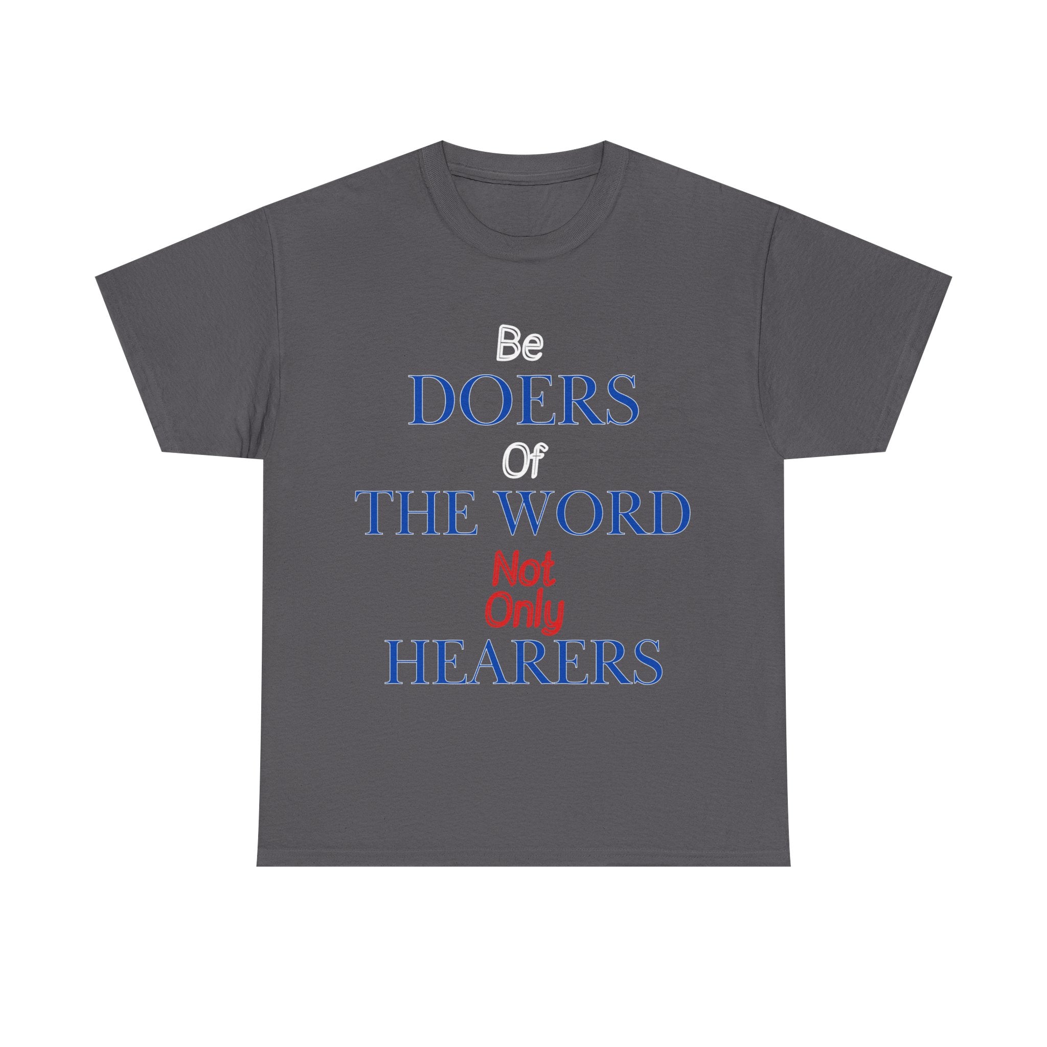 Be Doers of the Word Unisex Tee