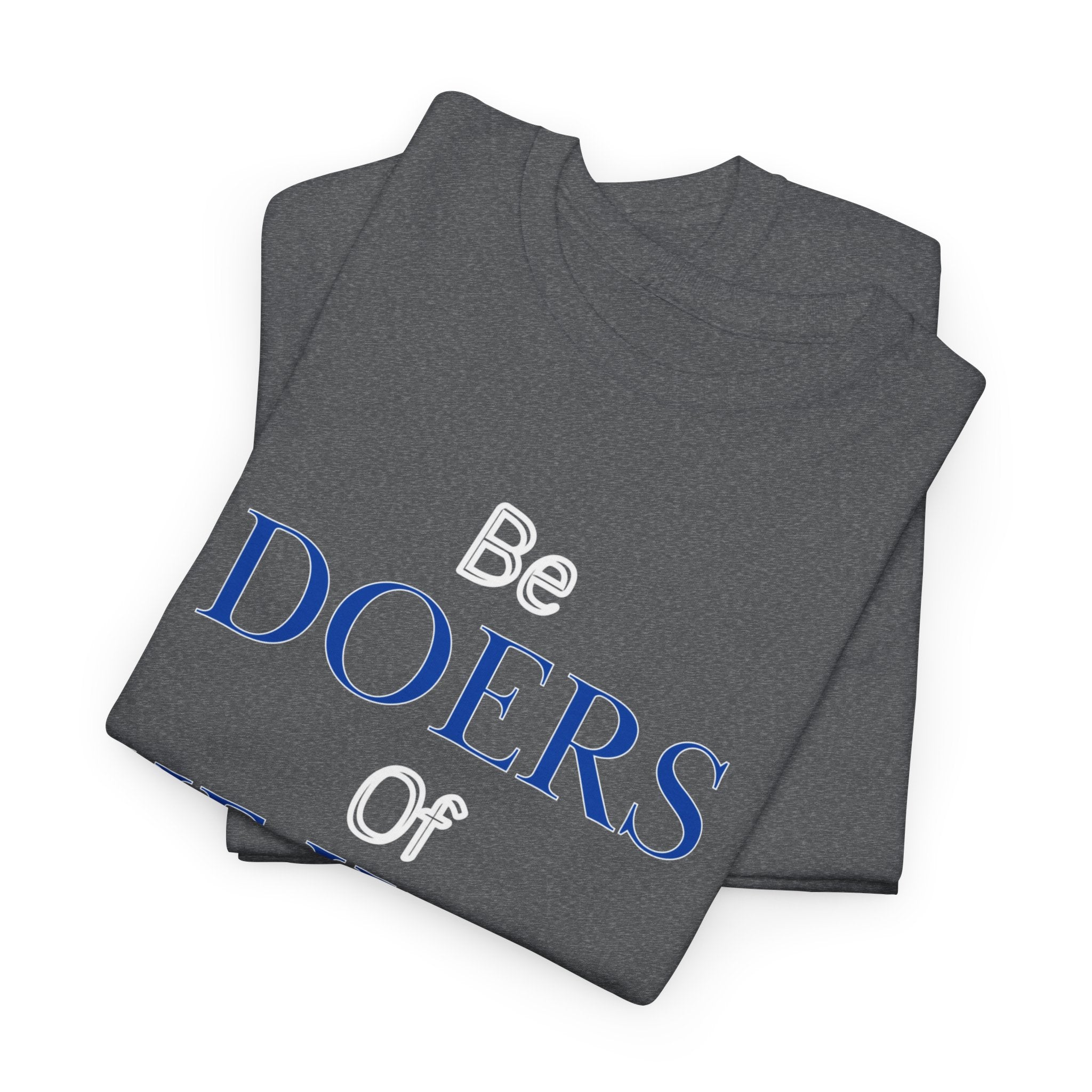 Be Doers of the Word Unisex Tee