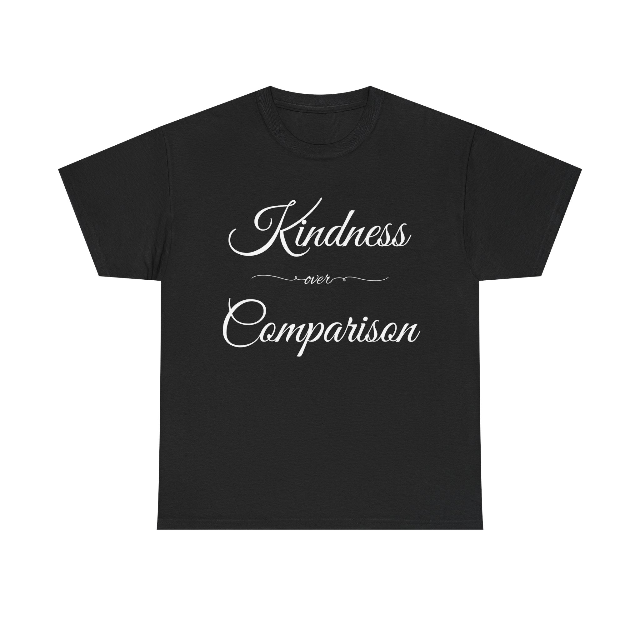 Kindness Over Comparison Unisex Tee, Inspirational Graphic T-Shirt, Gift for Friends, Motivational Shirt, Everyday Wear, Casual Style