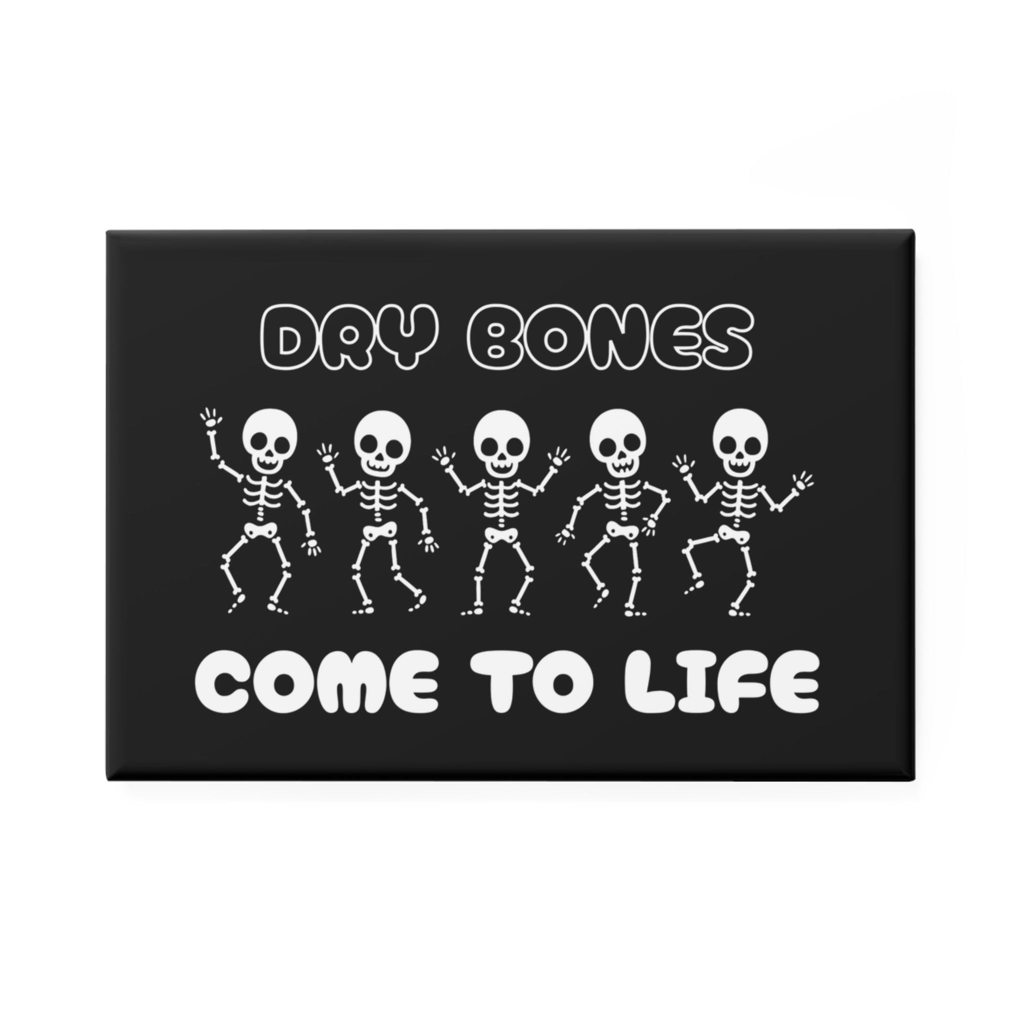 Dry Bones Come To Life Magnet