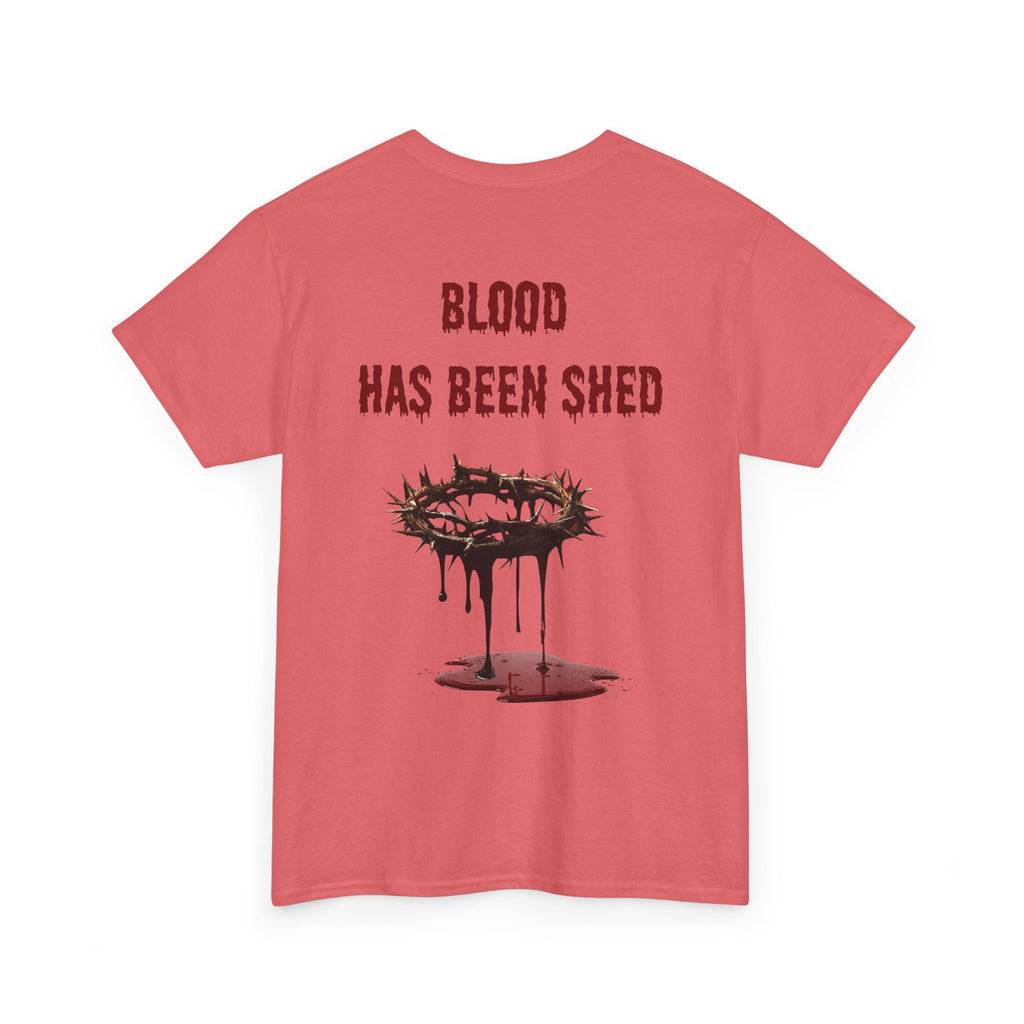 Blood Has Been Shed Design on Back T Shirt