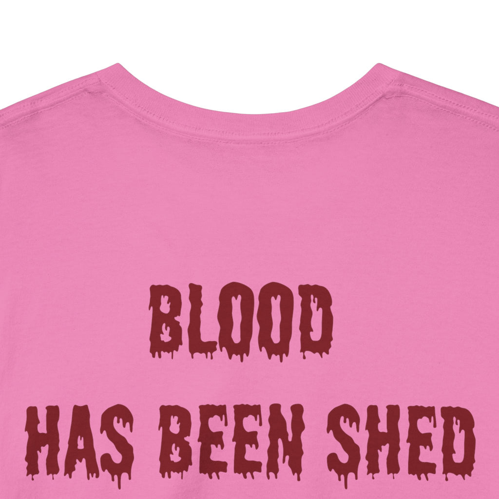 Blood Has Been Shed Design on Back T Shirt