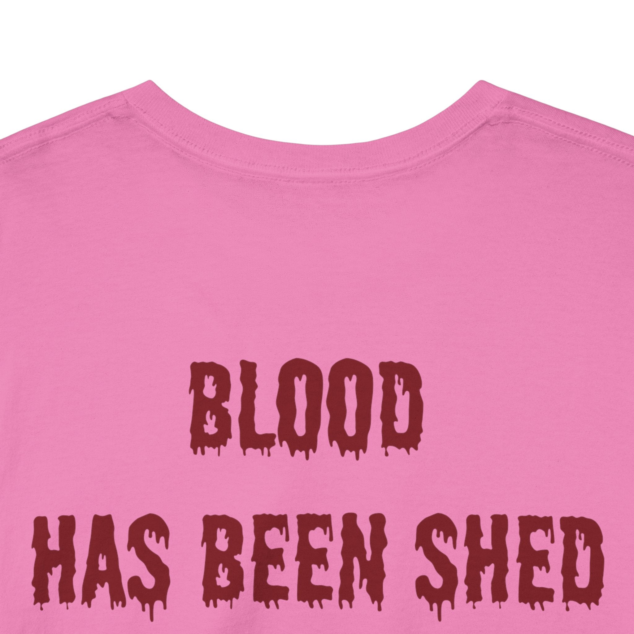 Blood Has Been Shed Design on Back T Shirt