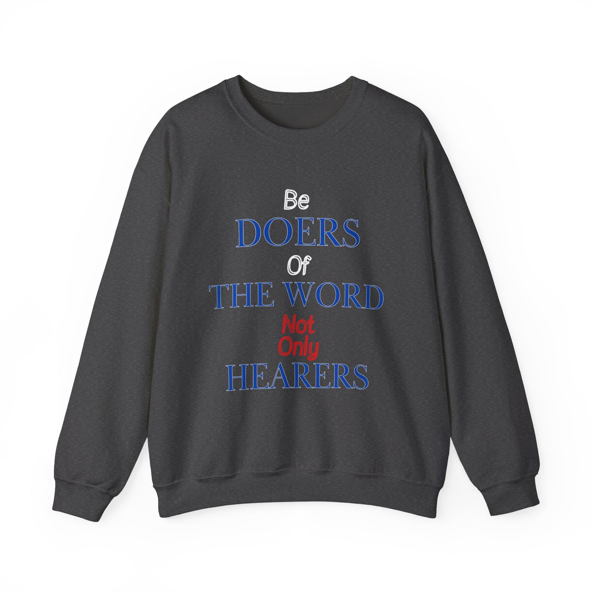 Be Doers Of The Word Crewneck Sweatshirt