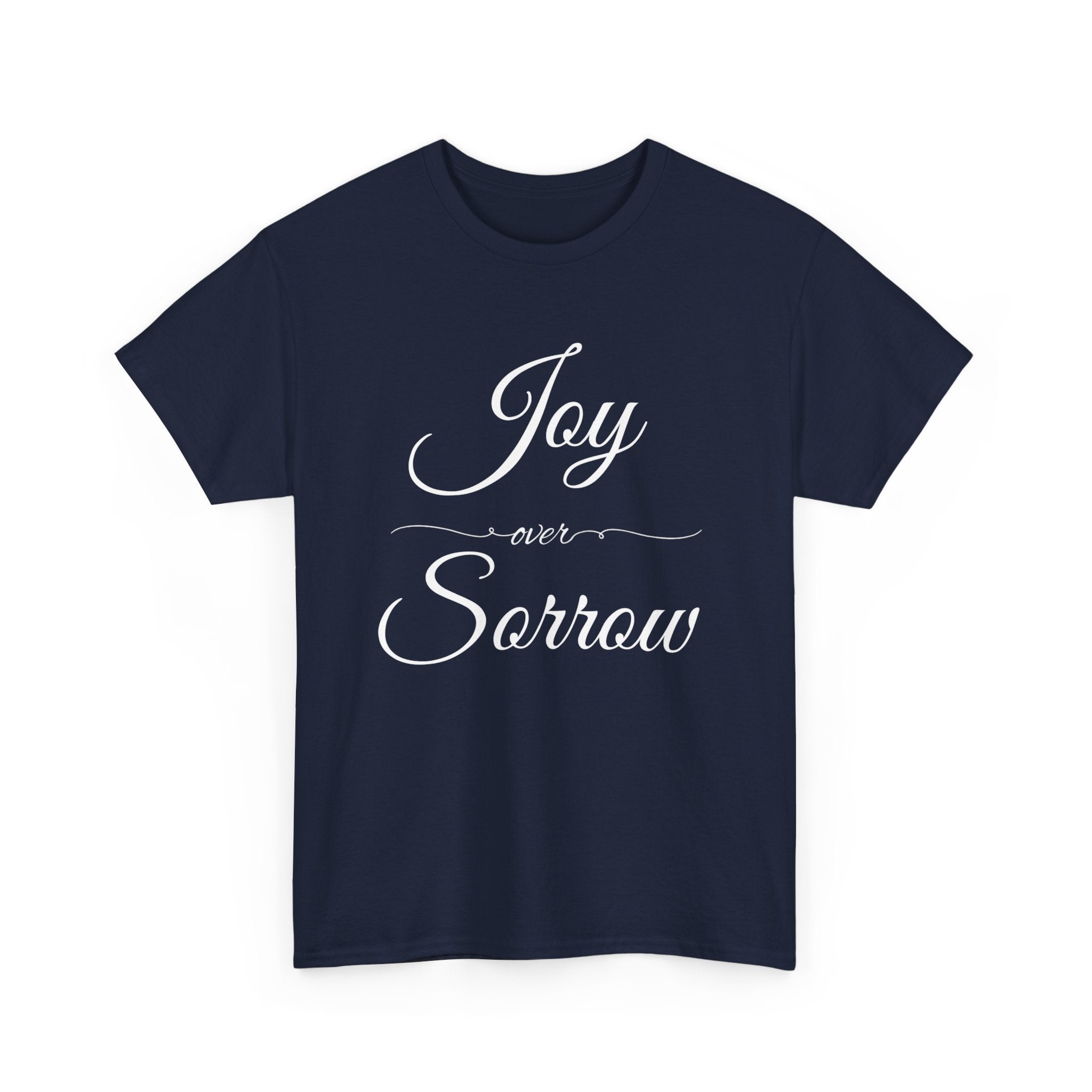 Joy Over Sorrow Unisex Heavy Cotton Tee, Inspirational T-Shirt, Casual Wear, Gift for Him and Her, Everyday Comfort, Grief and Hope Shirt