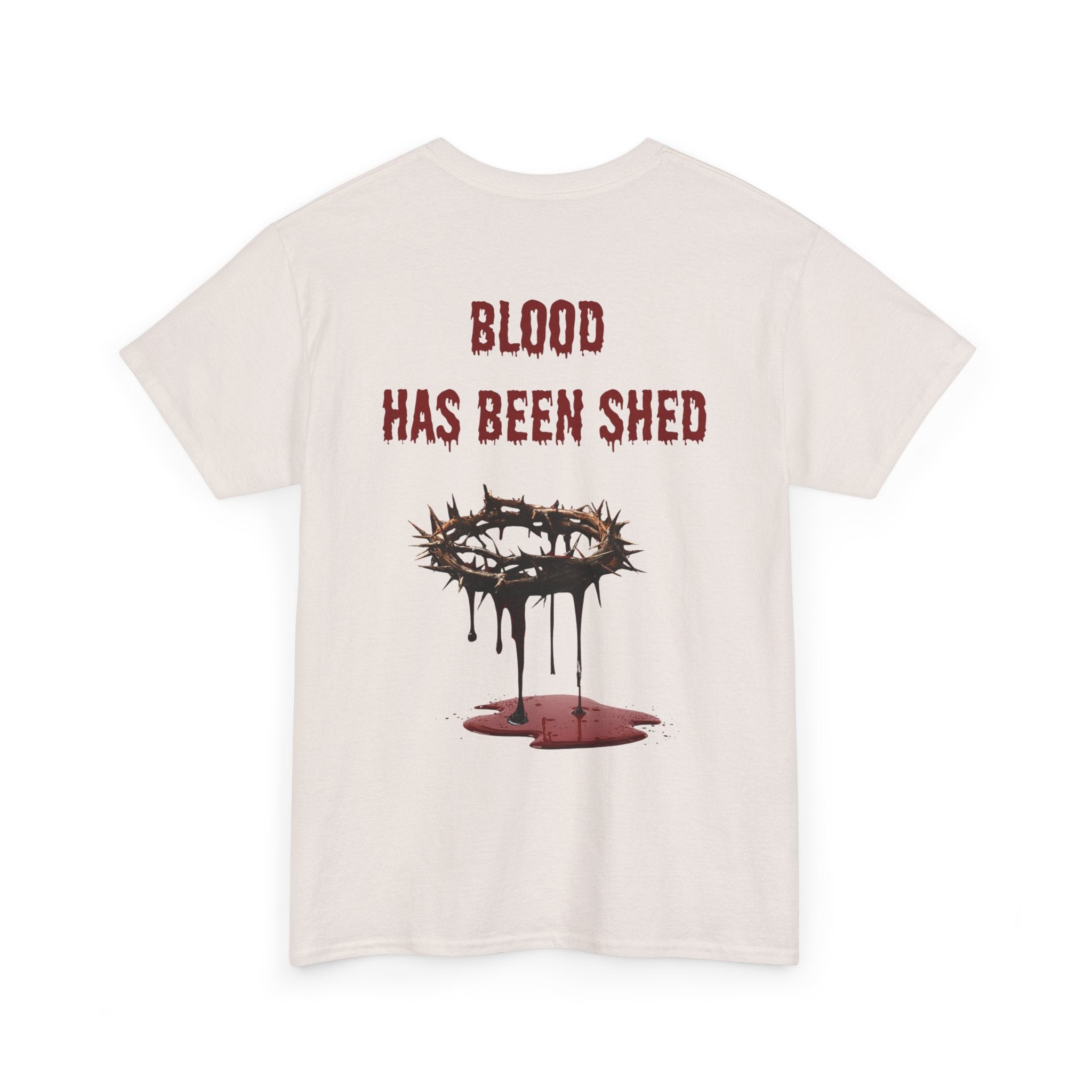 Blood Has Been Shed Design on Back T Shirt