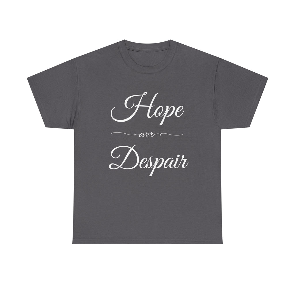 Hope Over Despair Unisex Heavy Cotton Tee, Inspirational T-Shirt for Motivation, Gift for Friends, Casual Wear, Everyday Comfort