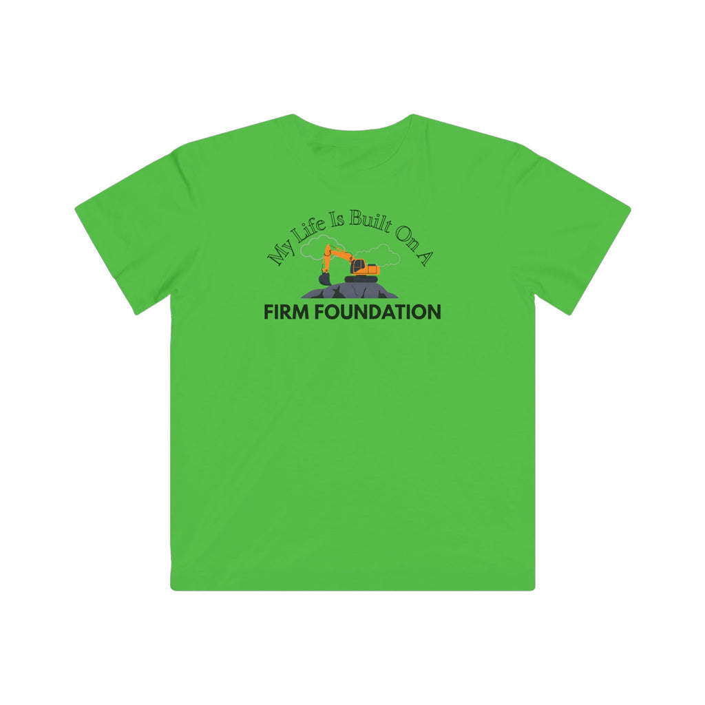 My Life is Built on a Firm Foundation Excavator Kid's Tee