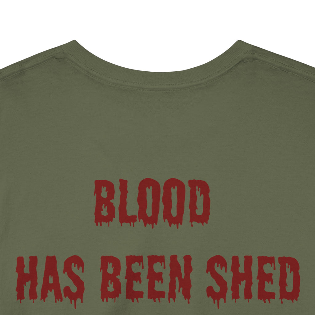 Blood Has Been Shed Design on Back T Shirt