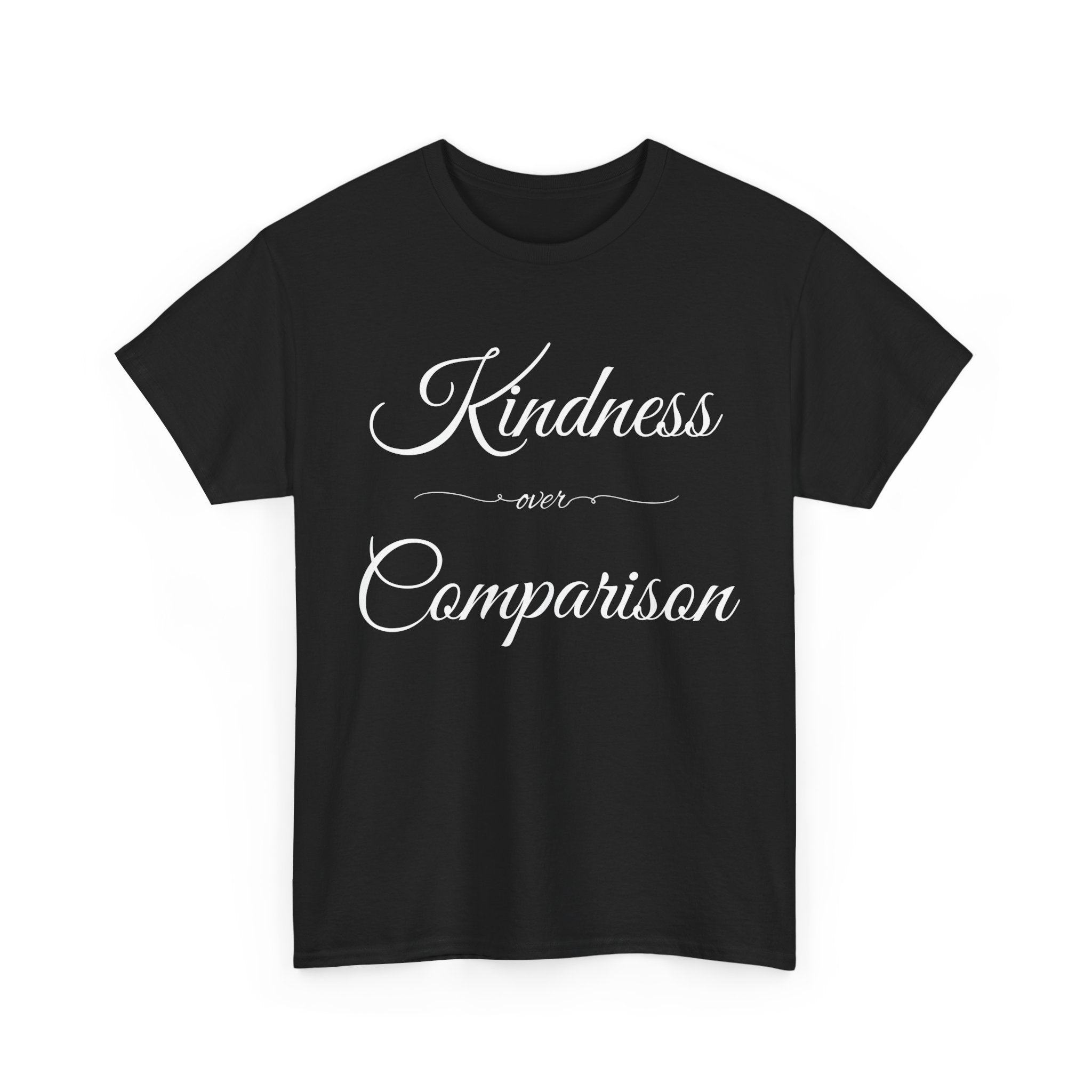 Kindness Over Comparison Unisex Tee, Inspirational Graphic T-Shirt, Gift for Friends, Motivational Shirt, Everyday Wear, Casual Style
