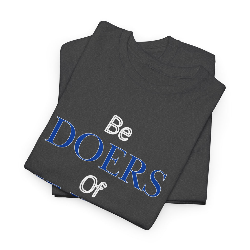 Be Doers of the Word Unisex Tee