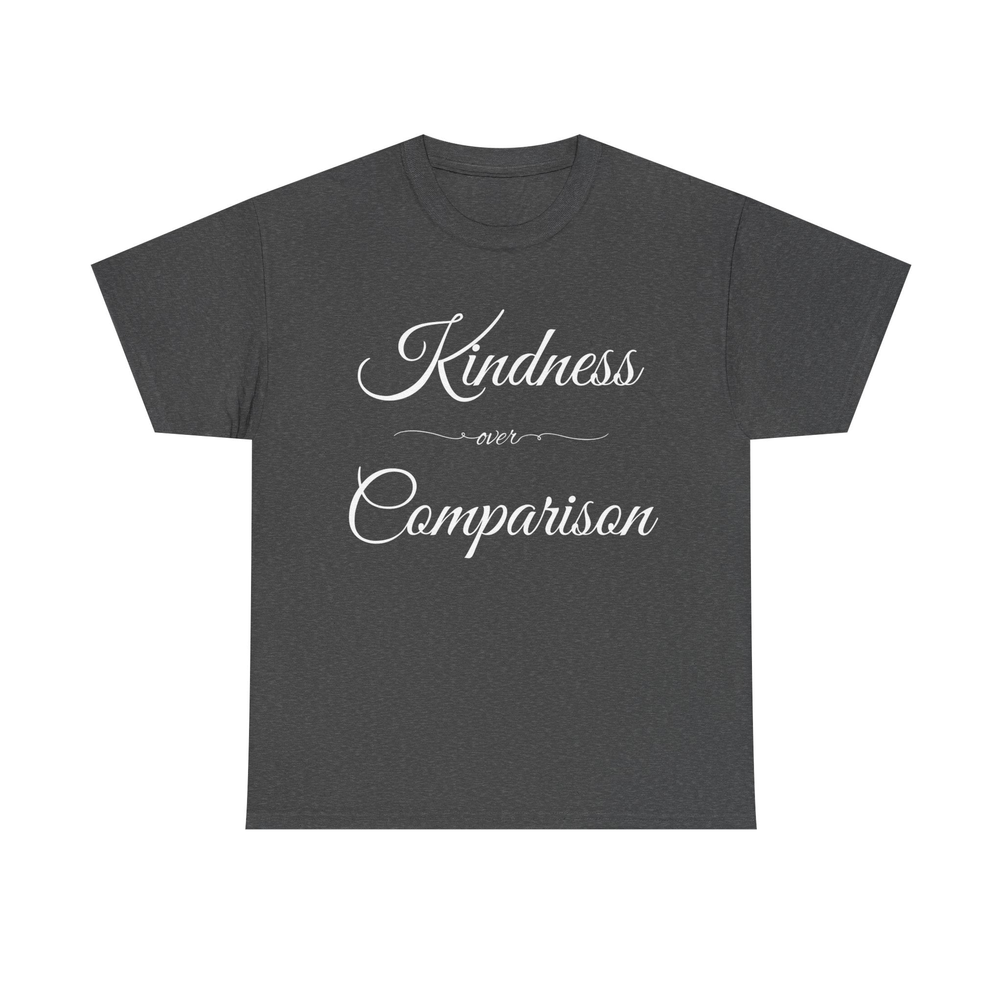 Kindness Over Comparison Unisex Tee, Inspirational Graphic T-Shirt, Gift for Friends, Motivational Shirt, Everyday Wear, Casual Style