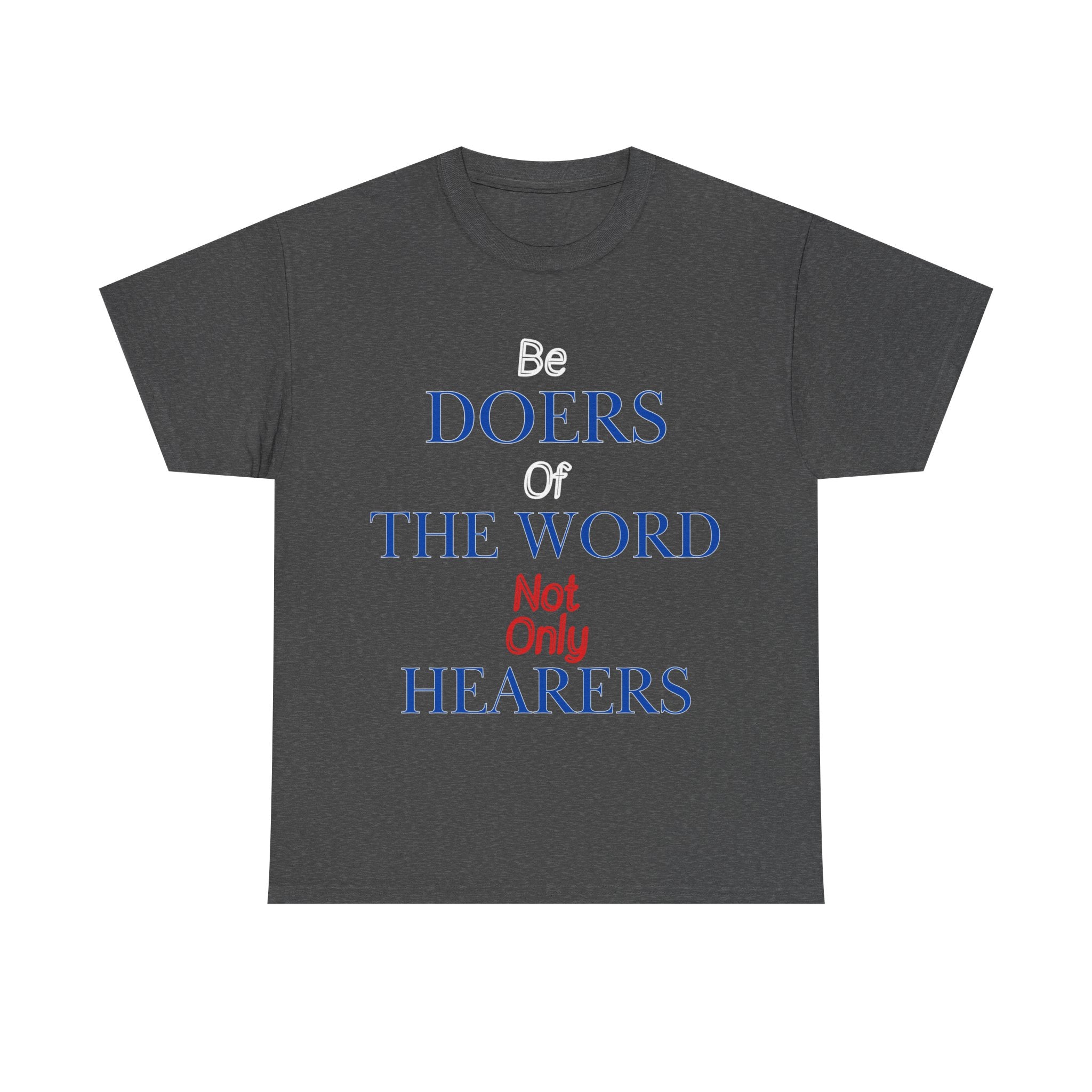 Be Doers of the Word Unisex Tee