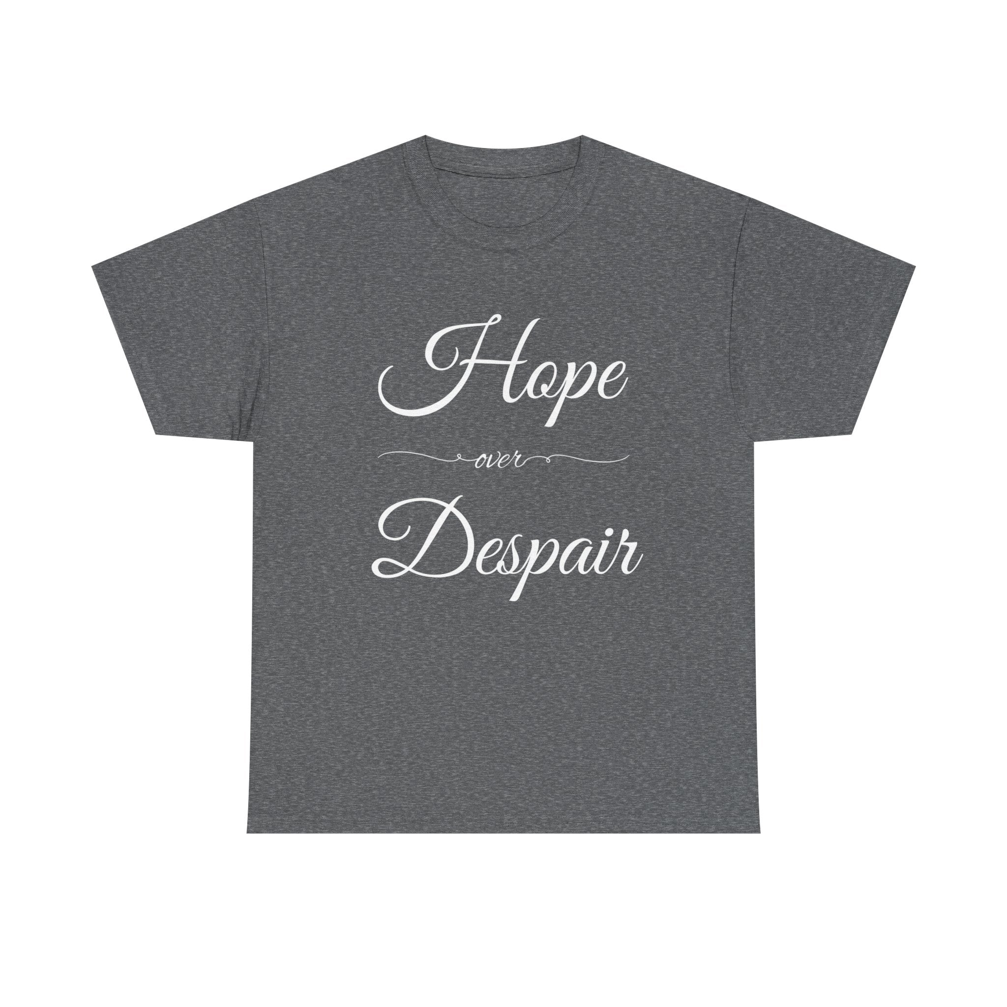 Hope Over Despair Unisex Heavy Cotton Tee, Inspirational T-Shirt for Motivation, Gift for Friends, Casual Wear, Everyday Comfort
