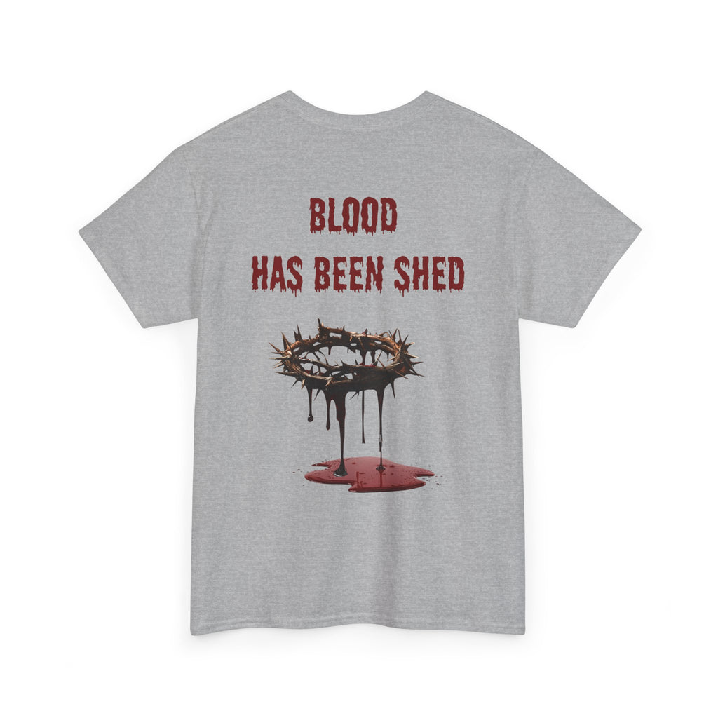 Blood Has Been Shed Design on Back T Shirt
