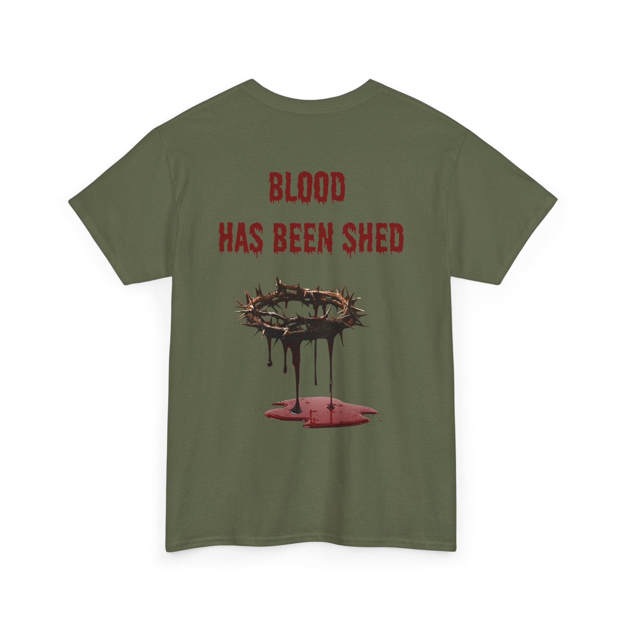 Blood Has Been Shed Design on Back T Shirt