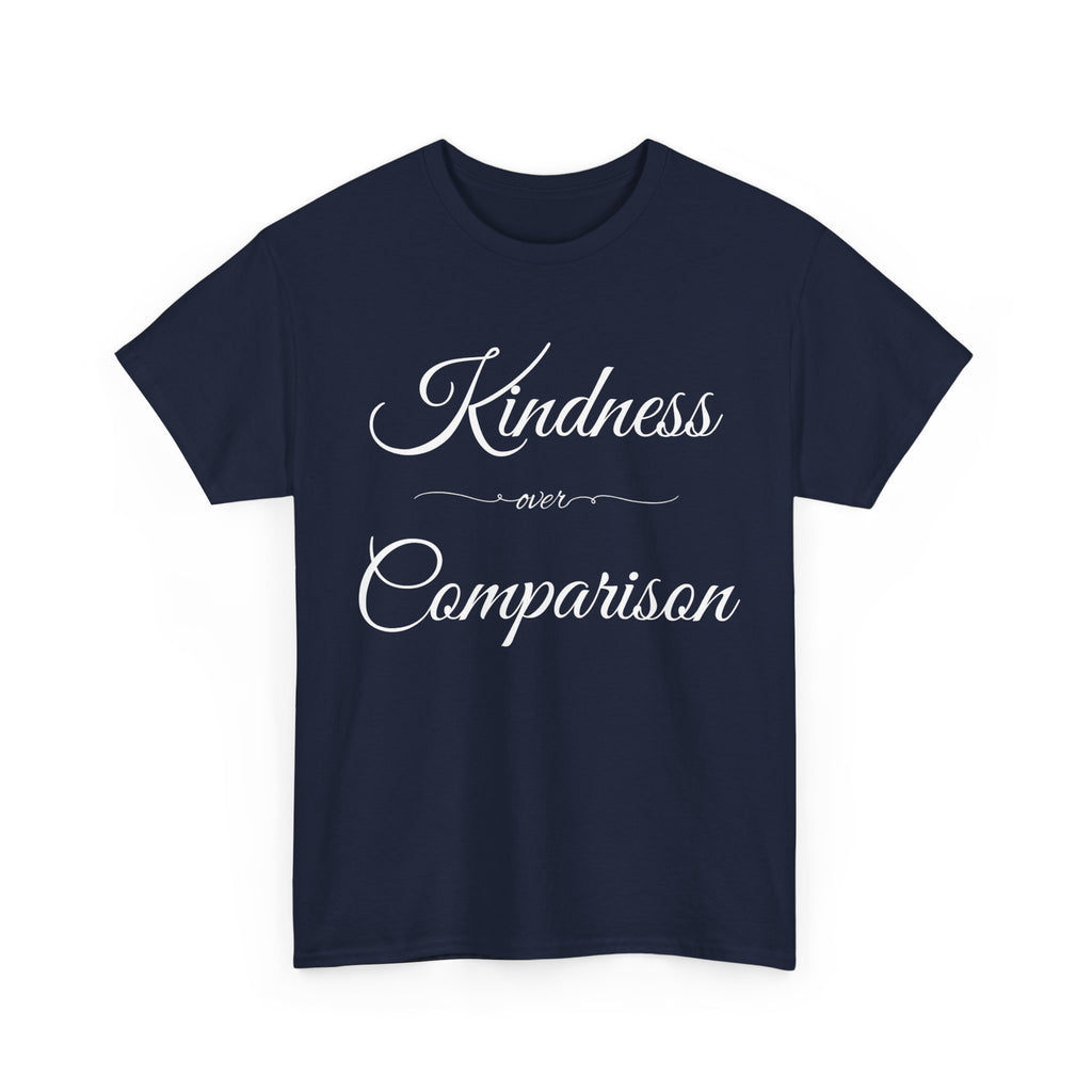 Kindness Over Comparison Unisex Tee, Inspirational Graphic T-Shirt, Gift for Friends, Motivational Shirt, Everyday Wear, Casual Style