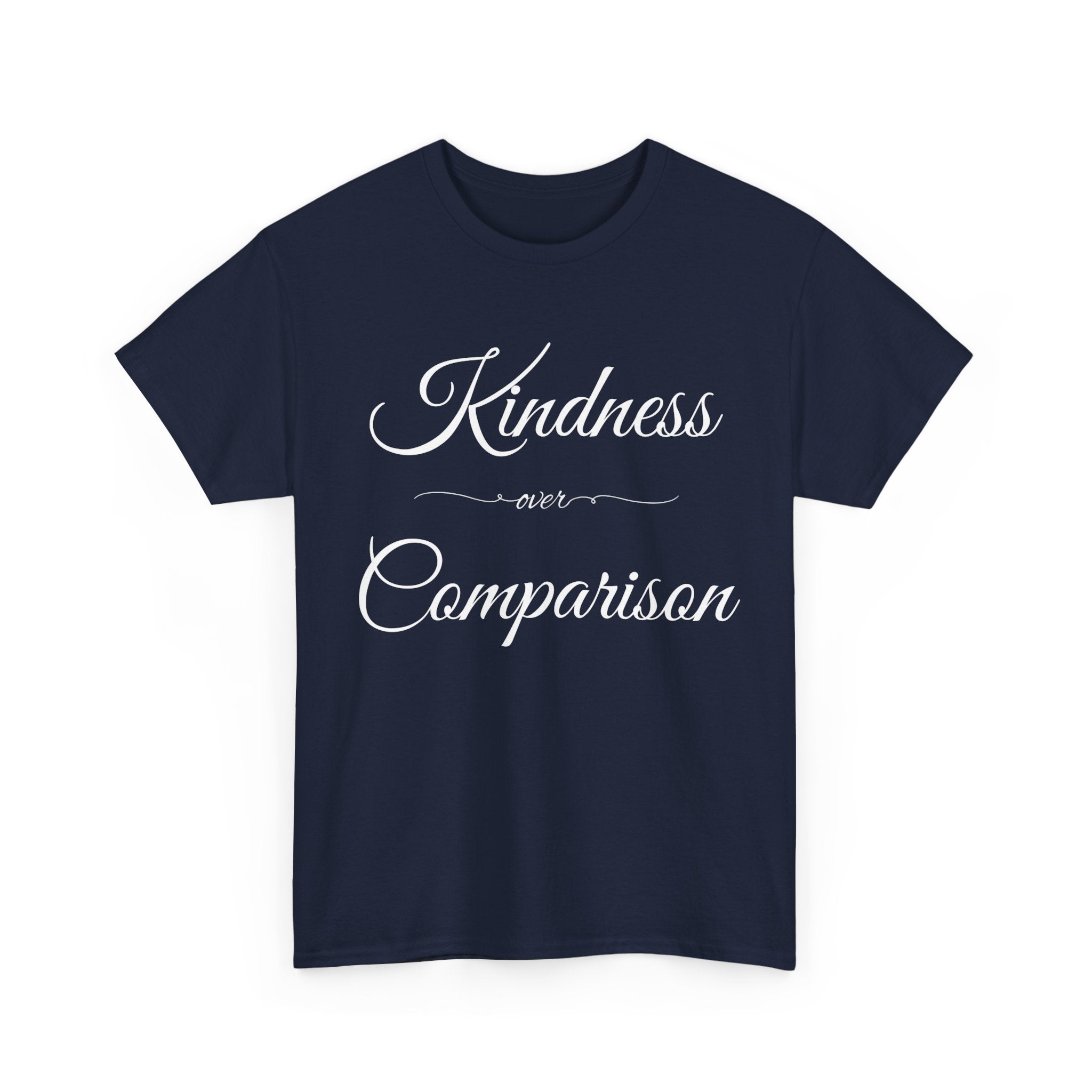 Kindness Over Comparison Unisex Tee, Inspirational Graphic T-Shirt, Gift for Friends, Motivational Shirt, Everyday Wear, Casual Style