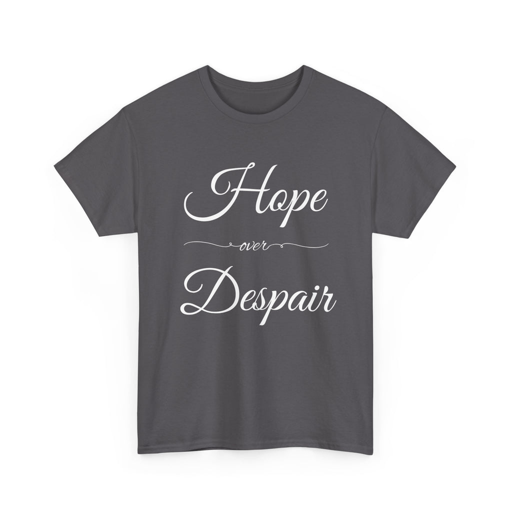 Hope Over Despair Unisex Heavy Cotton Tee, Inspirational T-Shirt for Motivation, Gift for Friends, Casual Wear, Everyday Comfort
