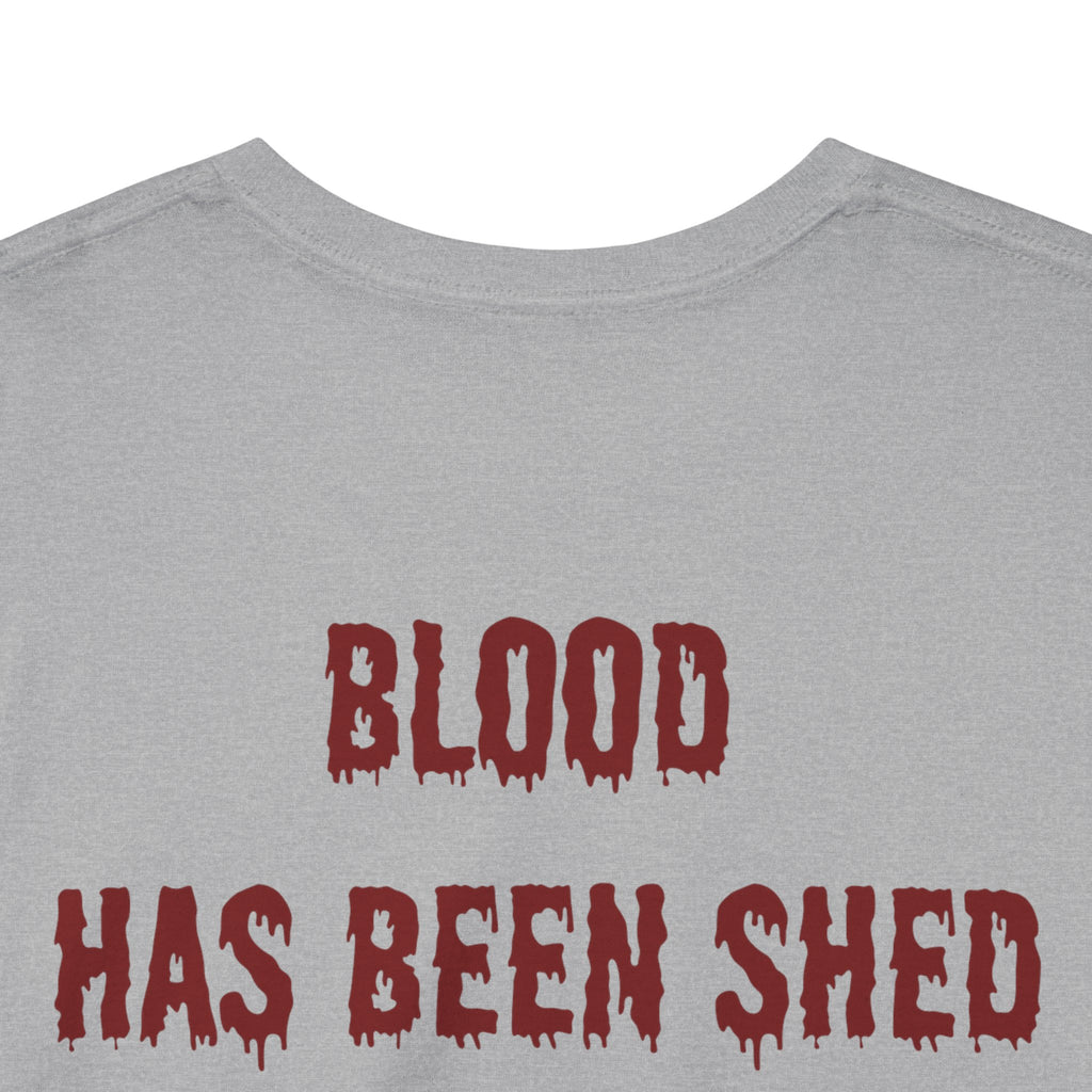 Blood Has Been Shed Design on Back T Shirt